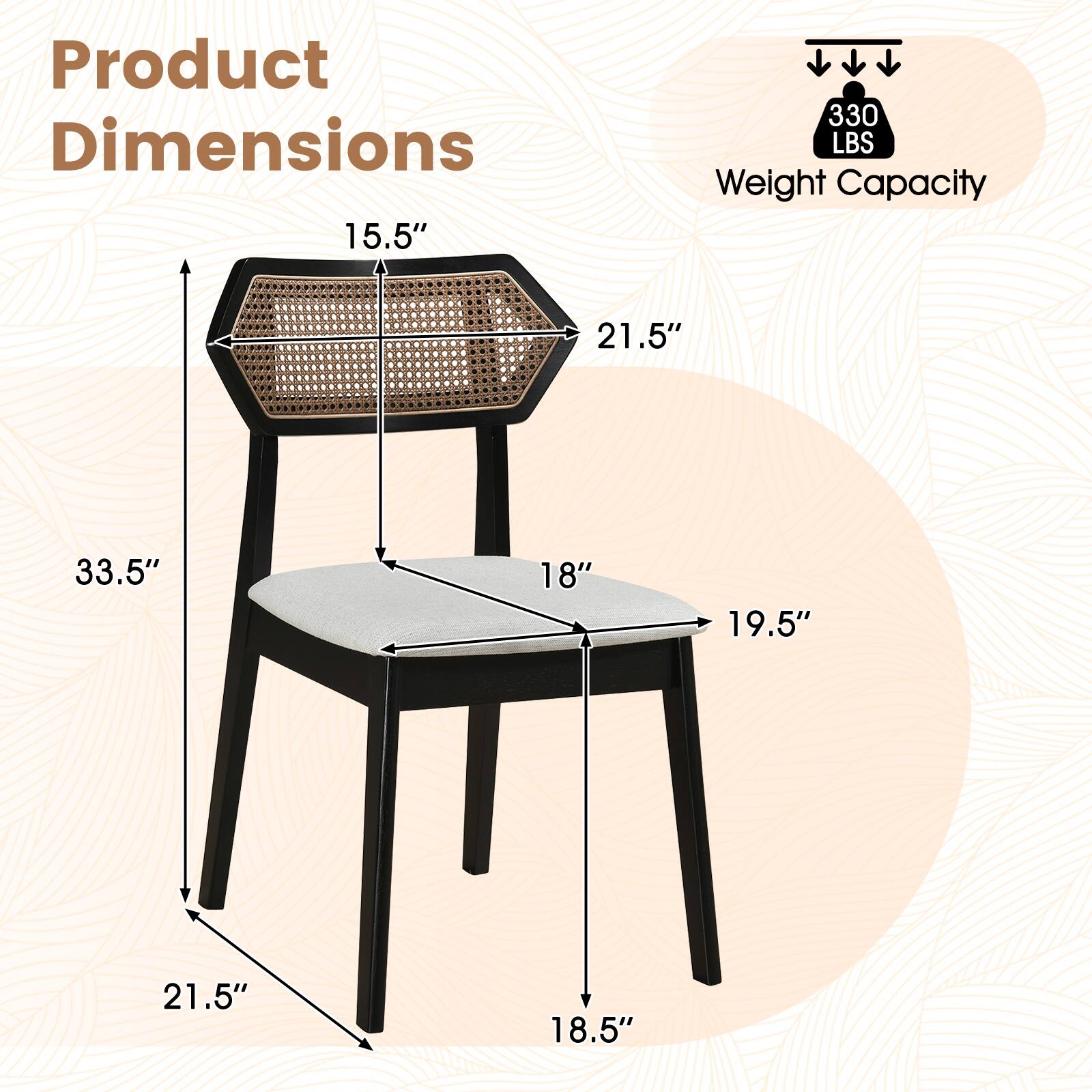 Product Dimensions: 15.5" x 21.5" x 33.5" x 19.5" x 21.5" x 18.5"  
Weight Capacity: 330 LBS