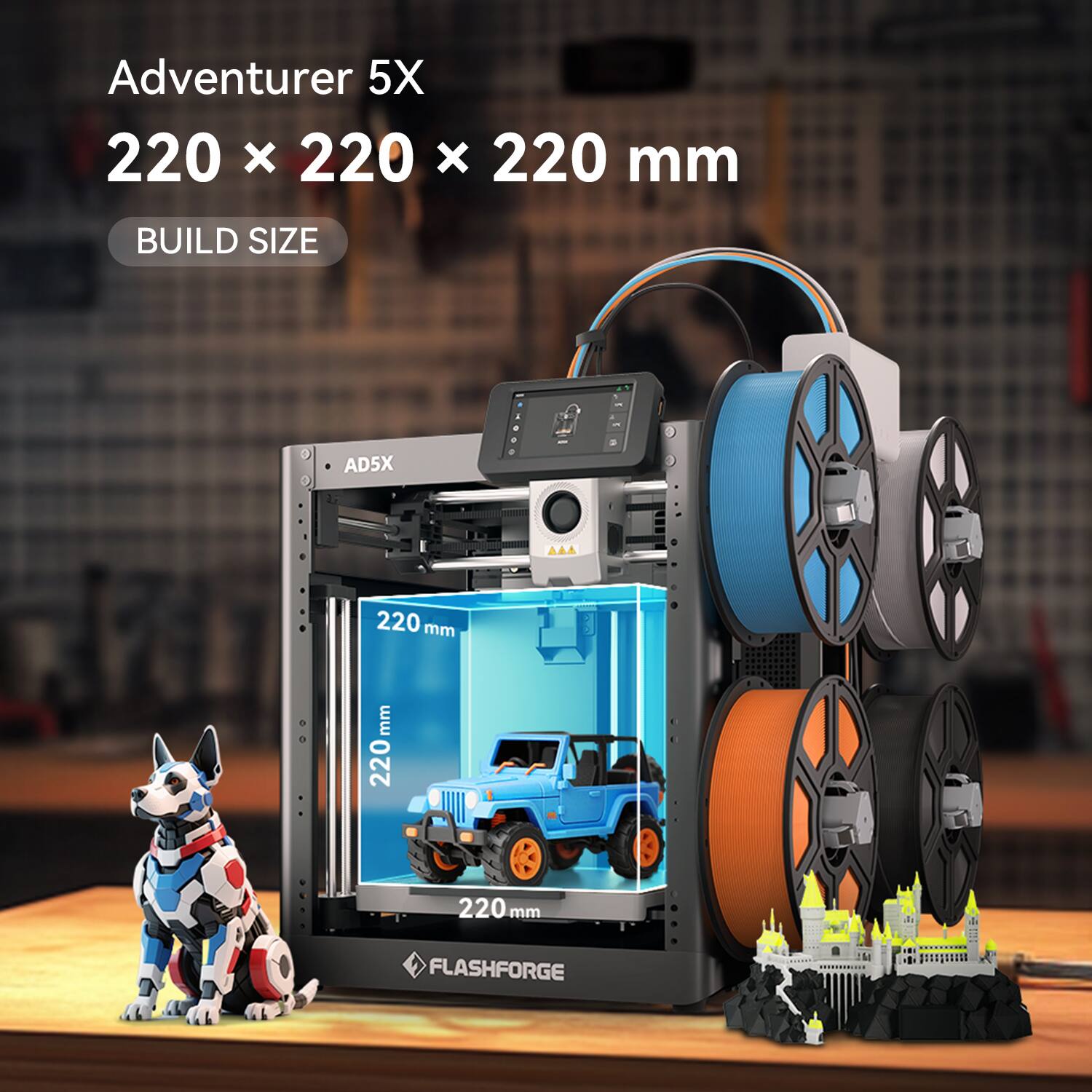 Adventurer 5X  
220 x 220 x 220 mm  
BUILD SIZE  
3 AD5X  
AAA  
220 mm  
FLASHFORGE