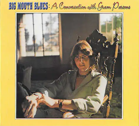 BIG MOUTH BLUES: A Conversation with Gram Parsons