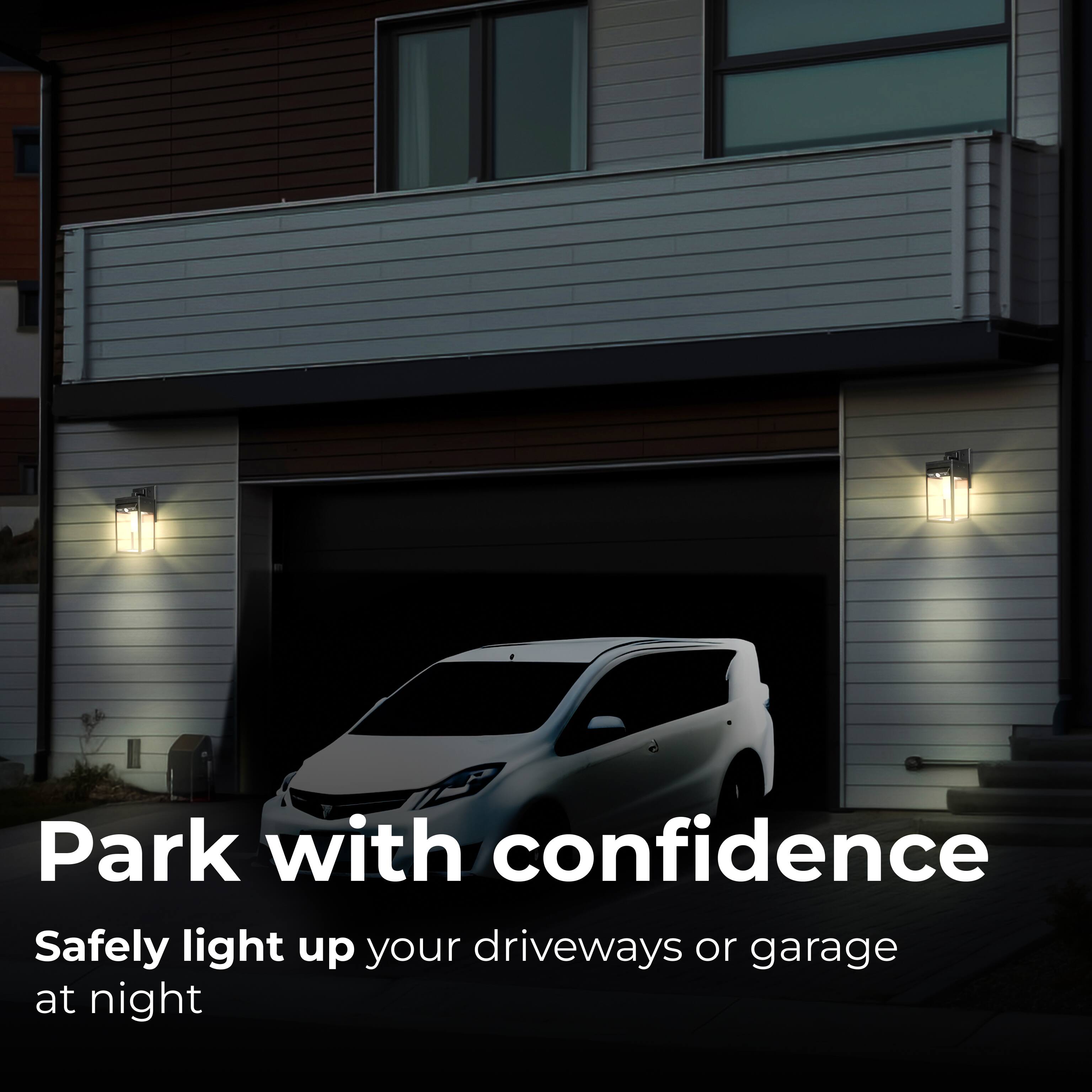 Park with confidence
Safely light up your driveways or garage at night