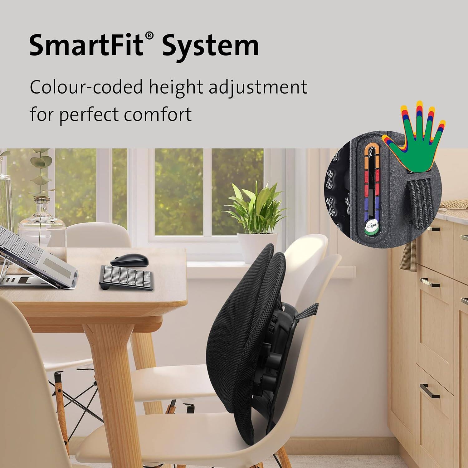 SmartFit® System

Colour-coded height adjustment for perfect comfort