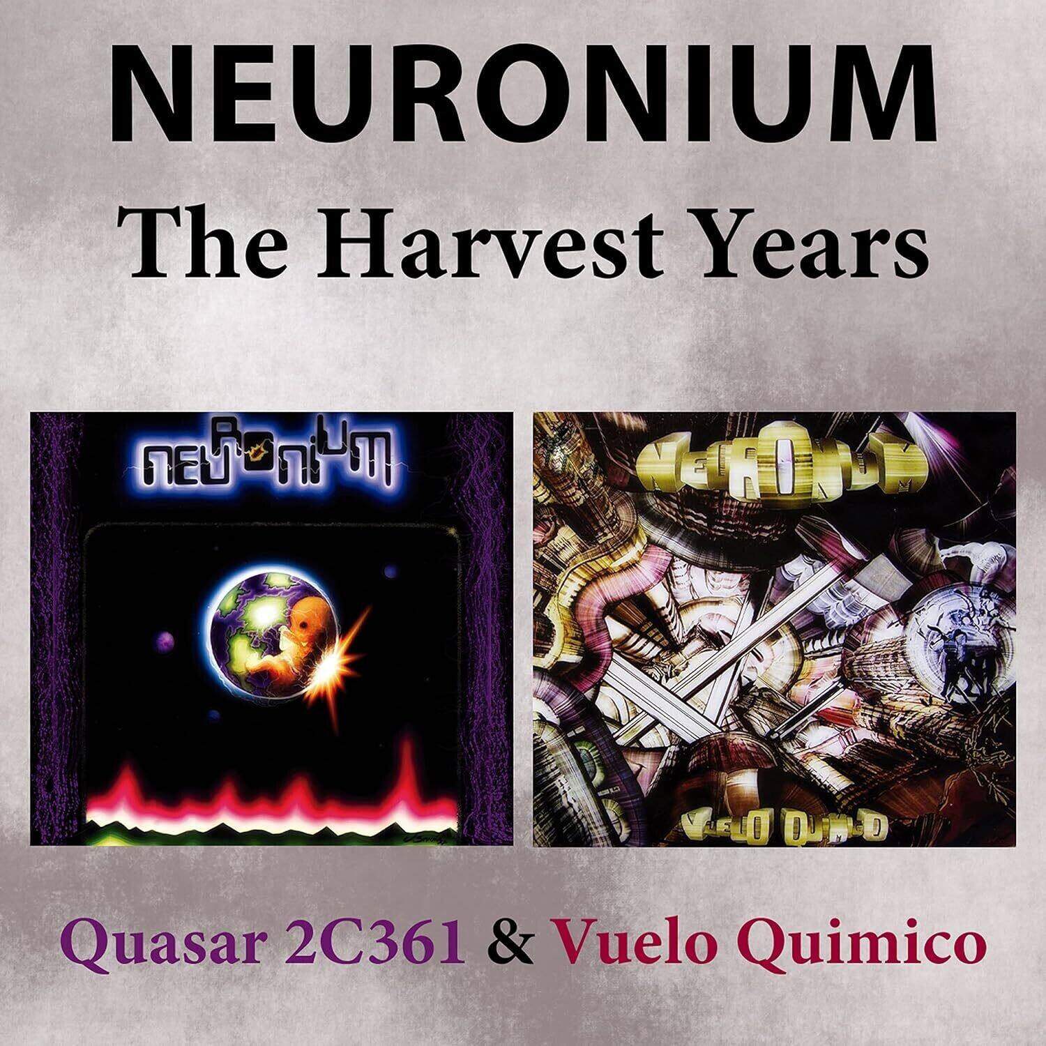 NEURONIUM  
The Harvest Years  

Quasar 2C361 & Vuelo Químico