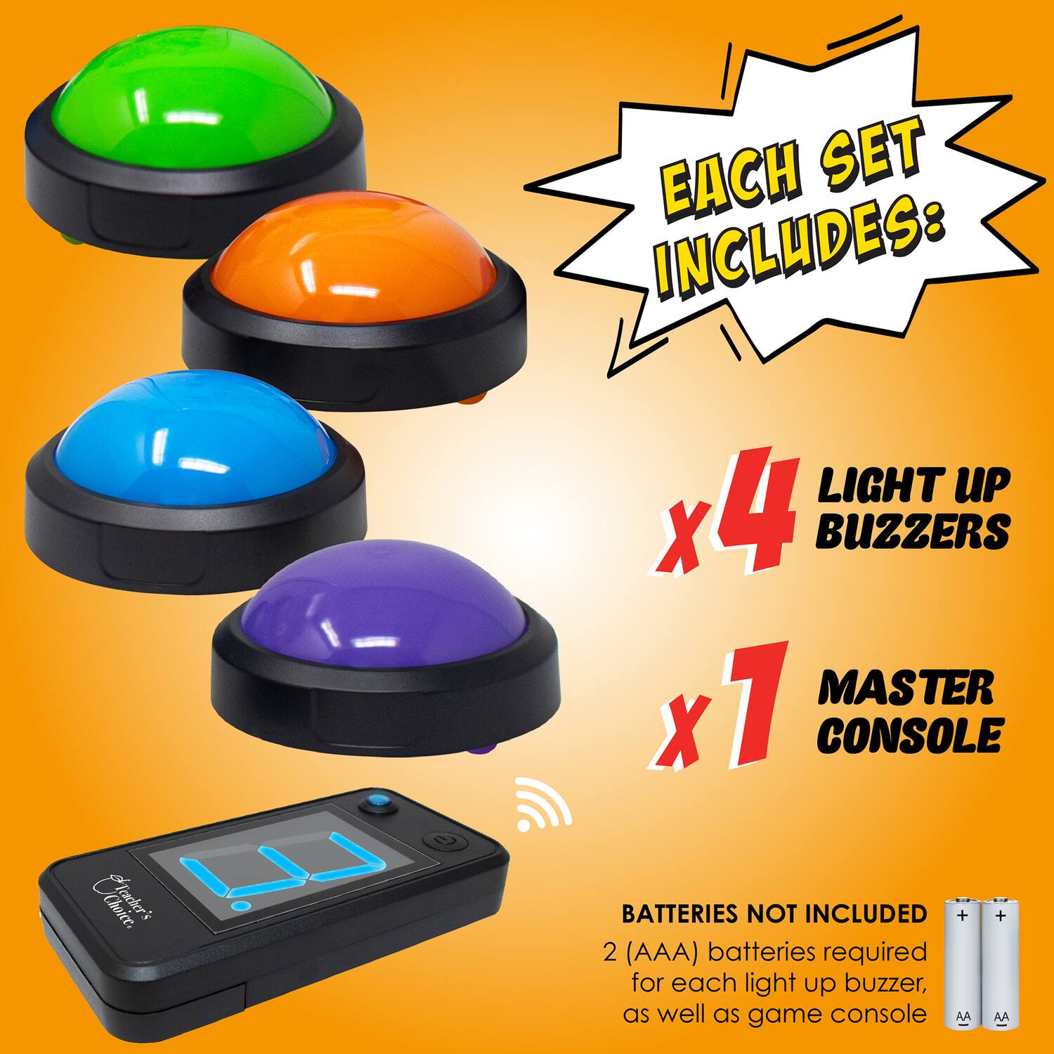 Each set includes:

- 4 Light Up Buzzers
- 1 Master Console

Batteries not included. 2 (AAA) batteries required for each light up buzzer, as well as game console.