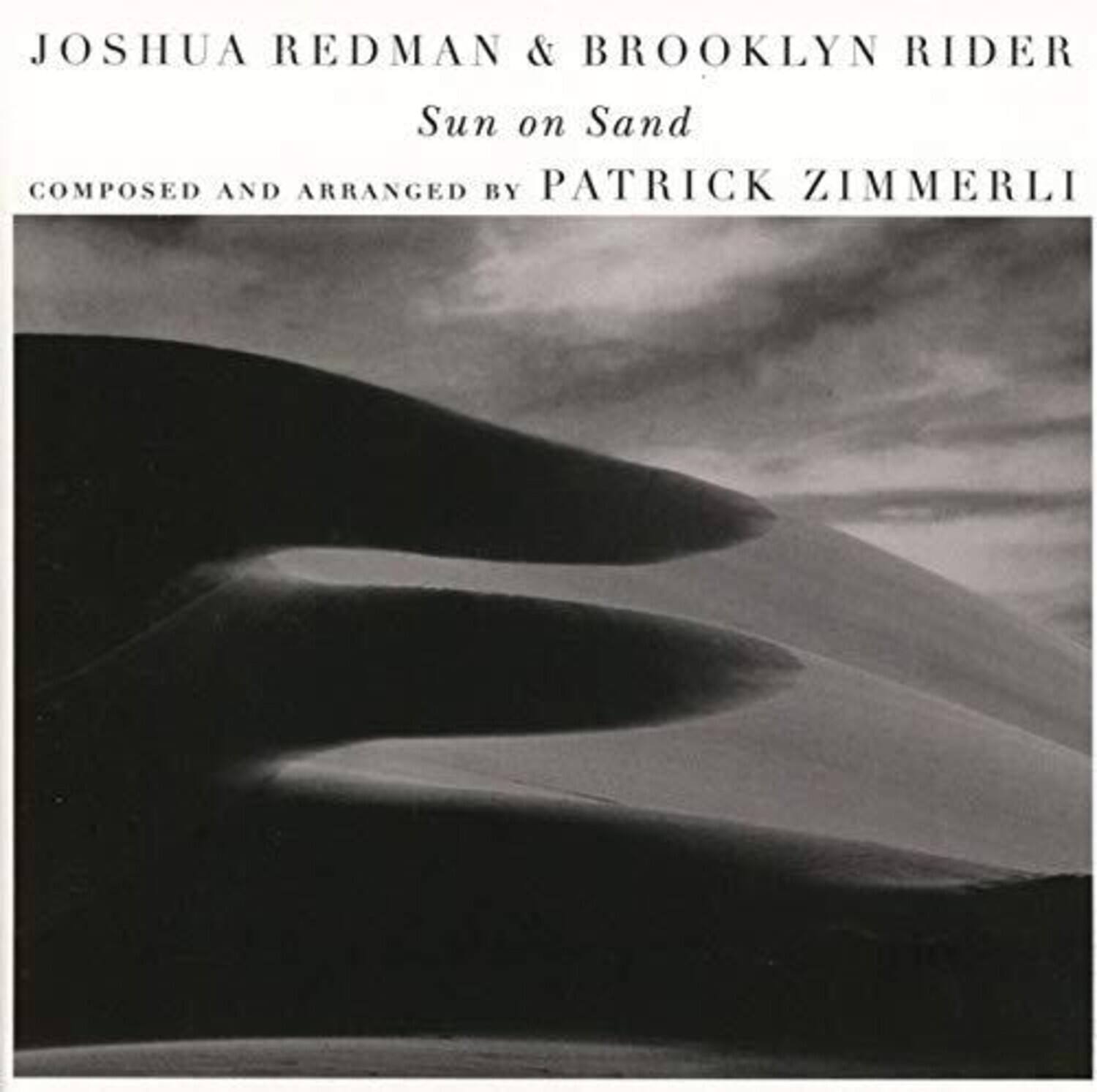 JOSHUA REDMAN & BROOKLYN RIDER  
Sun on Sand  
COMPOSED AND ARRANGED BY PATRICK ZIMMERLI