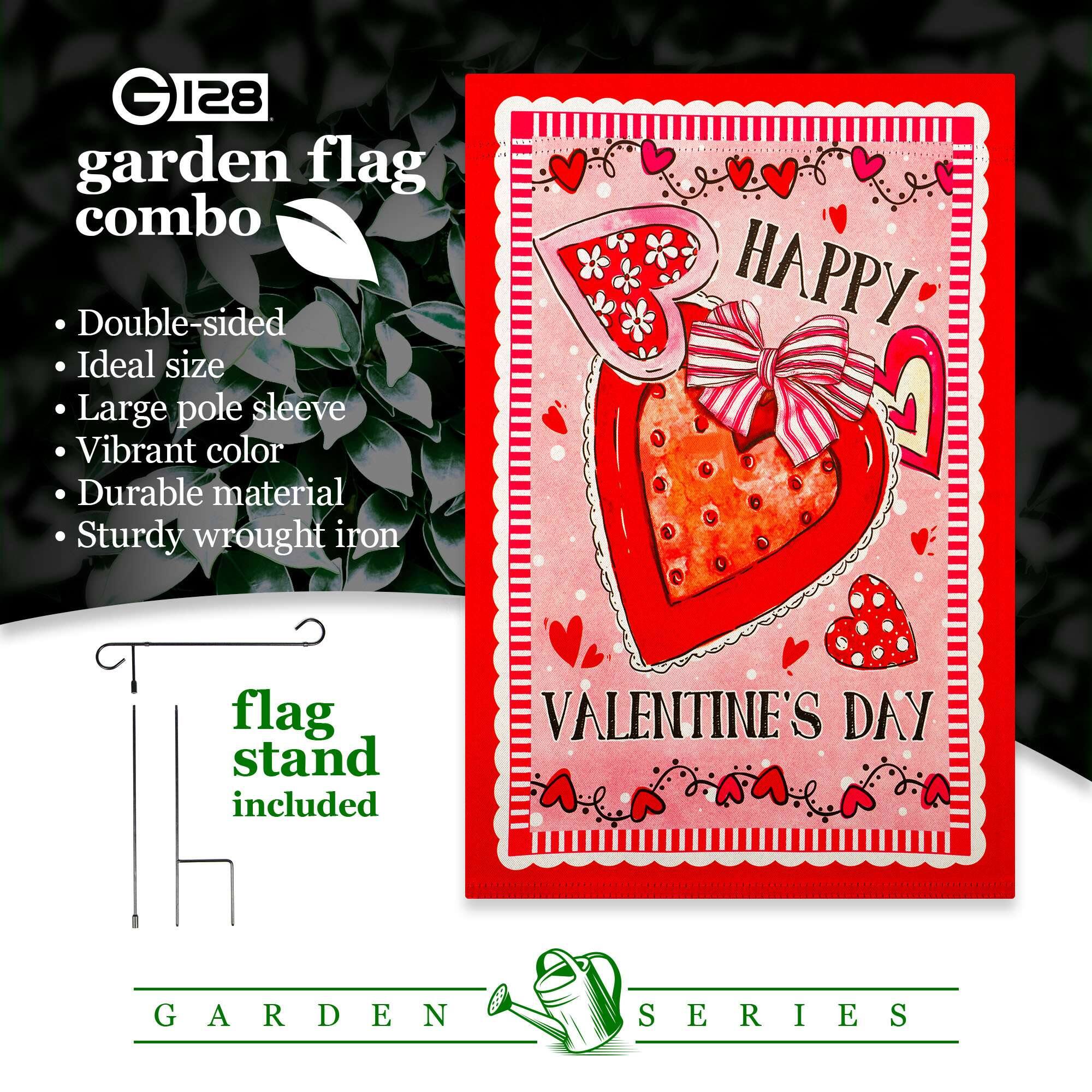 G128 garden flag combo  
- Double-sided  
- Ideal size  
- Large pole sleeve  
- Vibrant color  
- Durable material  
- Sturdy wrought iron  
- HAPPY VALENTINE'S DAY  
- Garden Series  
- Flag stand included