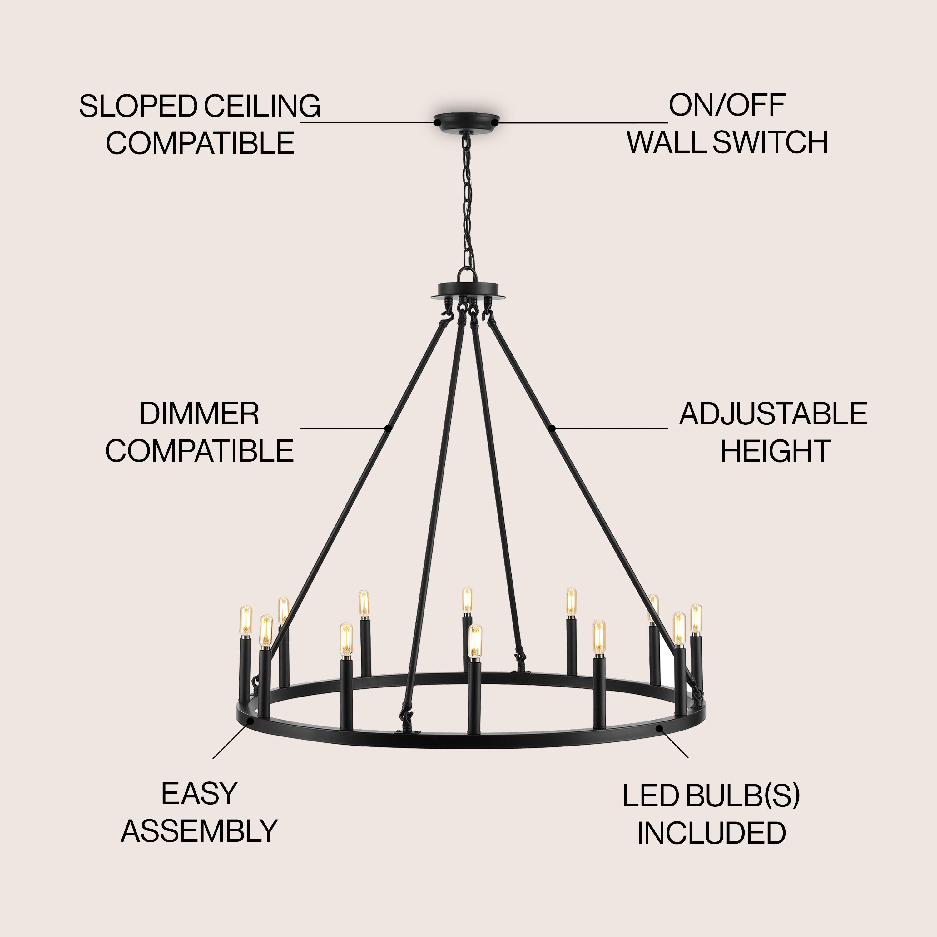 SLOPED CEILING COMPATIBLE  
ON/OFF WALL SWITCH  
DIMMER COMPATIBLE  
ADJUSTABLE HEIGHT  
EASY ASSEMBLY  
LED BULB(S) INCLUDED