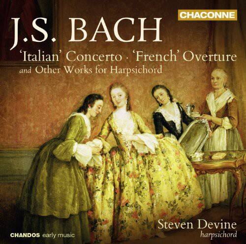 J.S. BACH  
'Italian' Concerto 'French' Overture  
and Other Works for Harpsichord  

Steven Devine  
harpsichord  

CHACONNE  
CHANDOS early music