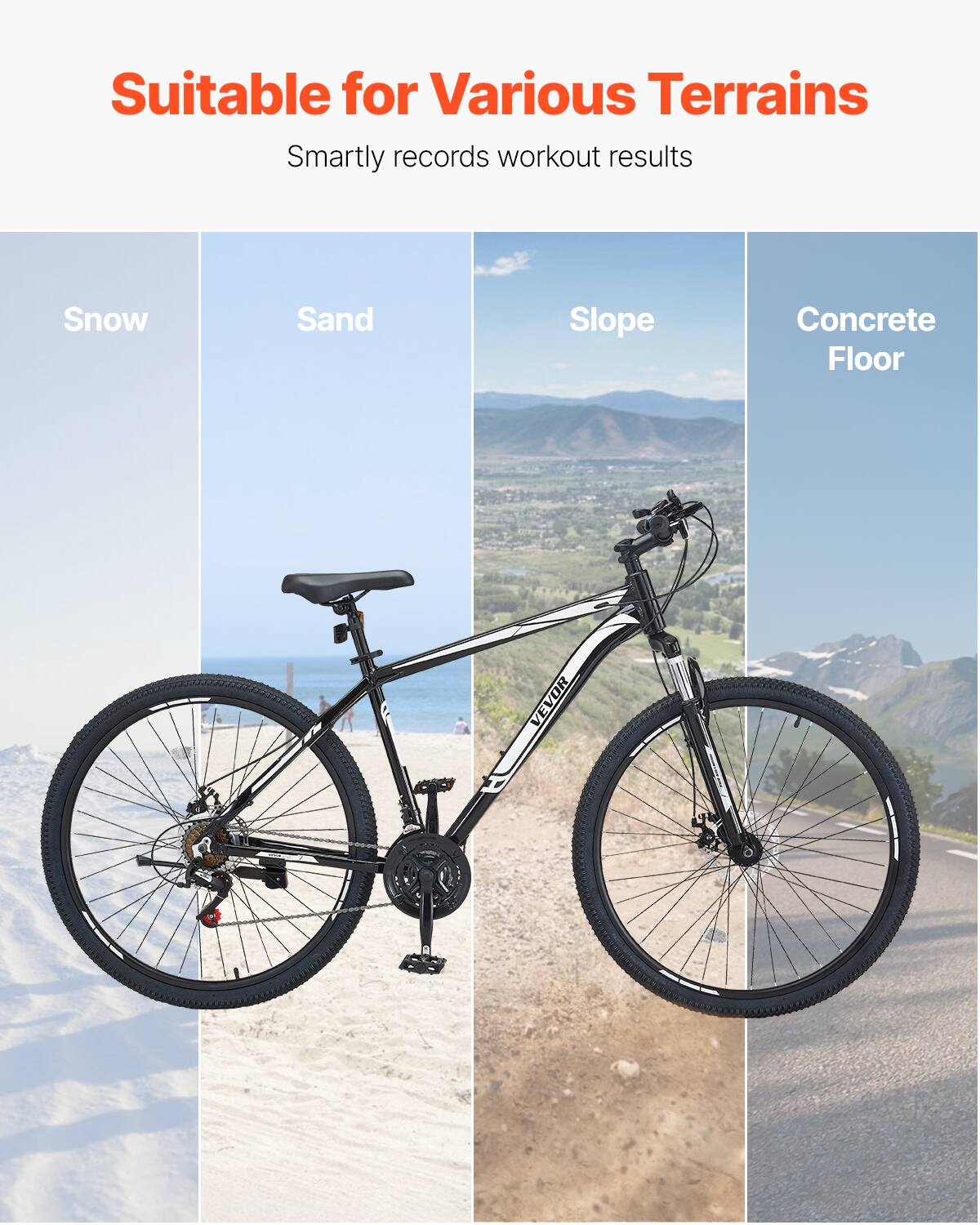 Suitable for Various Terrains Smartly records workout results
Snow
Sand
Slope
Concrete Floor
VEVOR