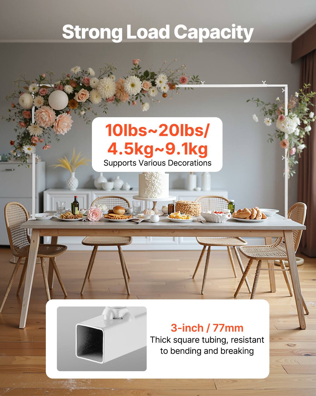 Strong Load Capacity: 10lbs~20lbs/ 4.5kg~9.1kg
Supports Various Decorations
3-inch / 77mm / Thick square tubing, resistant to bending and breaking