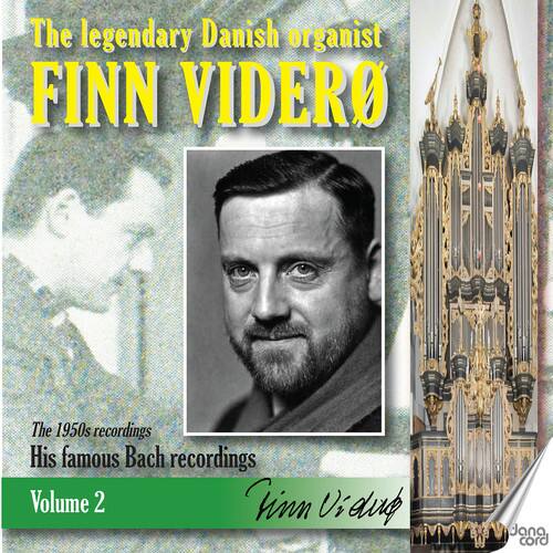 The legendary Danish organist  
FINN VIDERO  

The 1950s recordings  
His famous Bach recordings  
Volume 2  

Finn Uidup