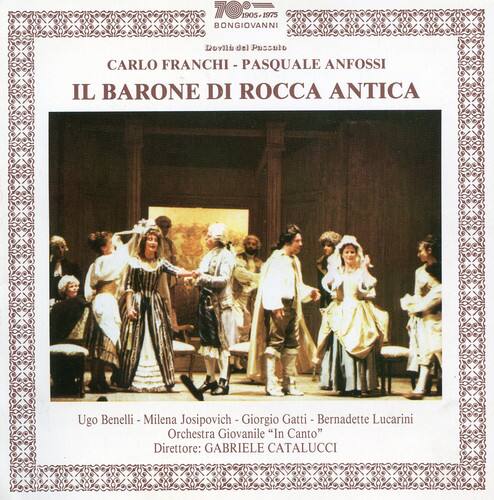 TO905.173 1905 1975 BONGIOVANNI QUILL del Passuto CARLO FRANCHI - PASQUALE ANFOSSI IL BARONE DI ROCCA ANTICA Ugo Benelli - Milena Josipovich - Giorgio Gatti - Bernadette Lucarini Orchestra Giovanile "In Canto" Direttore: GABRIELE CATALUCCI