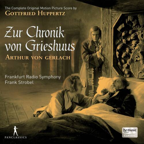 The Complete Original Motion Picture Score by  
GOTTFRIED HUPPERTZ  

Zur Chronik von Grieshuus  
ARTHUR VON GERLACH  

Frankfurt Radio Symphony  
Frank Strobel  

hrmusic  
PANCLASSICS  
CLASSIC