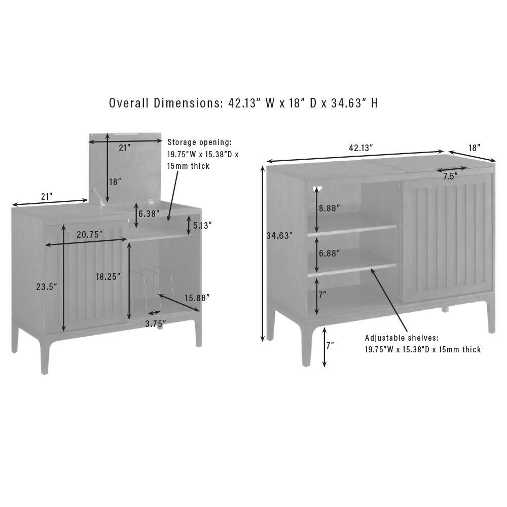 Overall Dimensions: 42.13" W x 18" D x 34.63" H  
Storage opening: 21" x 19.75" W x 15.38" D x 15mm thick  
Adjustable shelves: 19.75" W x 15.38" D x 15mm thick