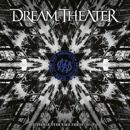 DREAM THEATER
NOT FORGOTTEN LOST ARCHIVES DEMO DISTANCE OVER TIME DEMOS (2018)