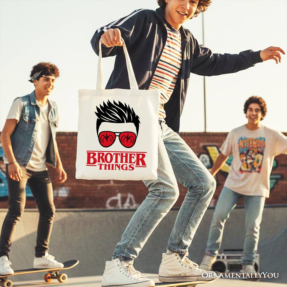 BROTHER THINGS  
ORNAMENTALLY YOU