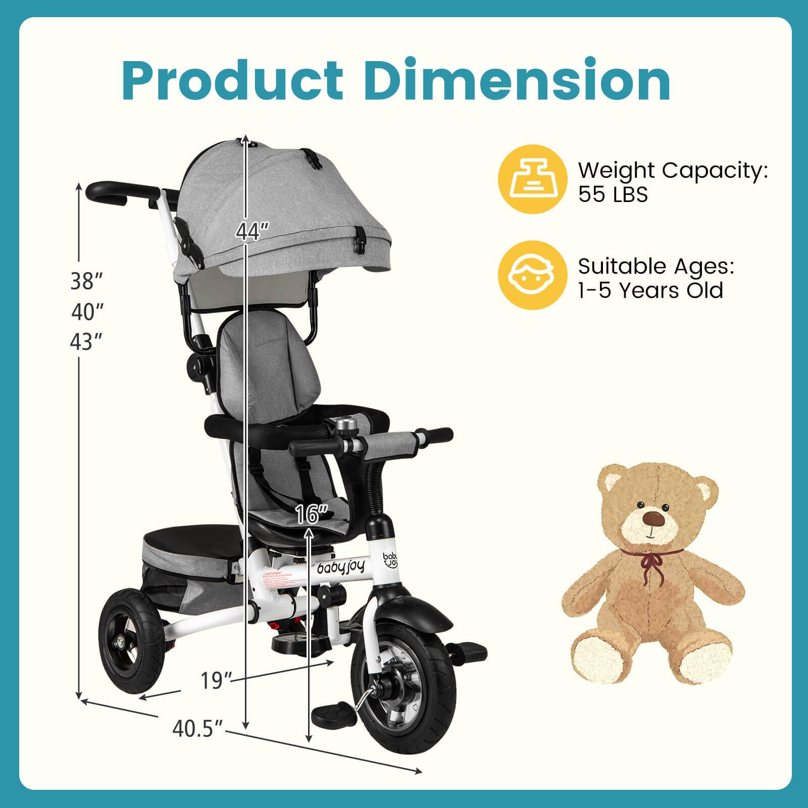 Product Dimension

Weight Capacity: 55 LBS

Suitable Ages: 1-5 Years Old

Dimensions:
- Height: 44"
- Width: 40.5"
- Depth: 19"
- Seat Height: 16"
- Handlebar Height: 38" - 40" - 43"