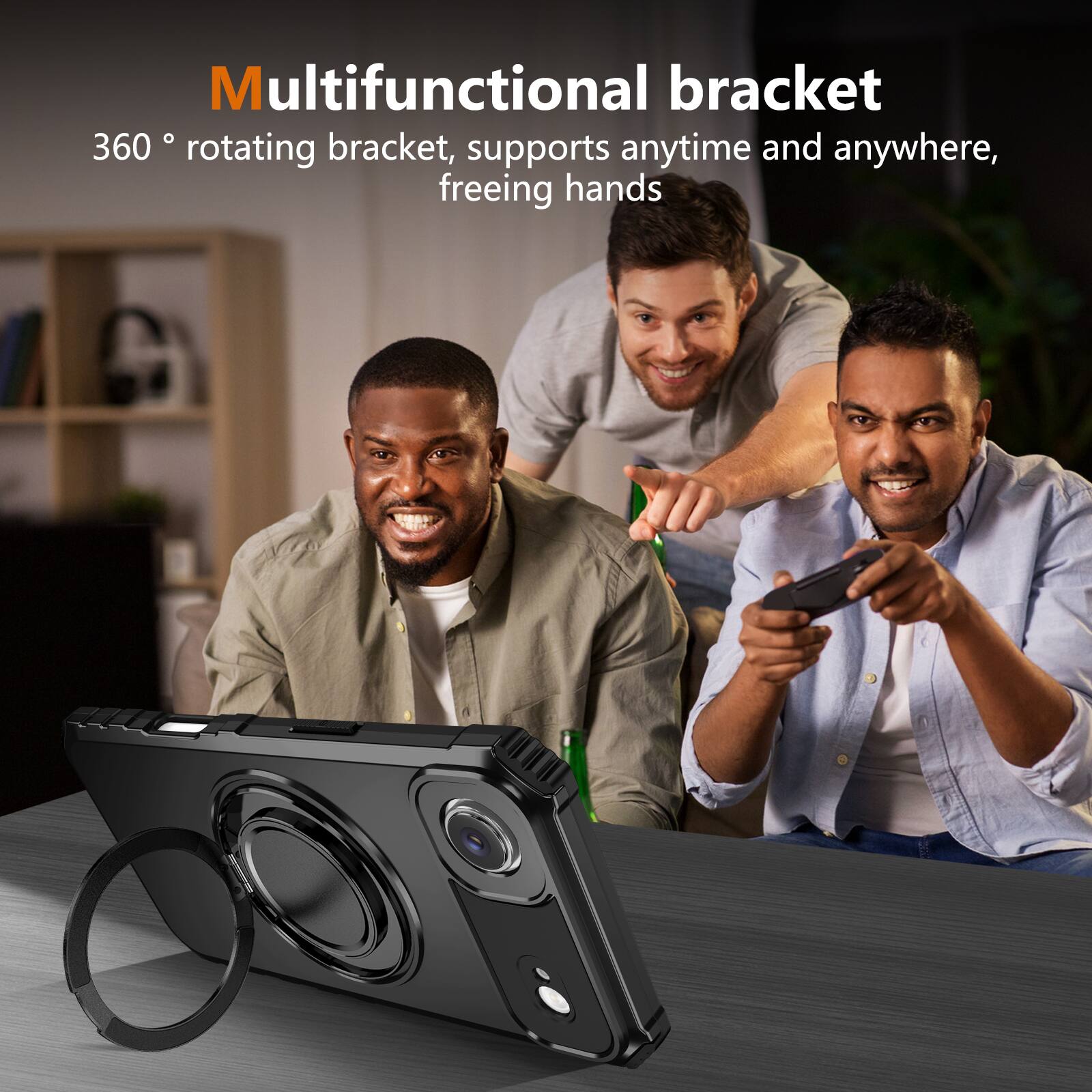 Multifunctional bracket  
360° rotating bracket, supports anytime and anywhere, freeing hands
