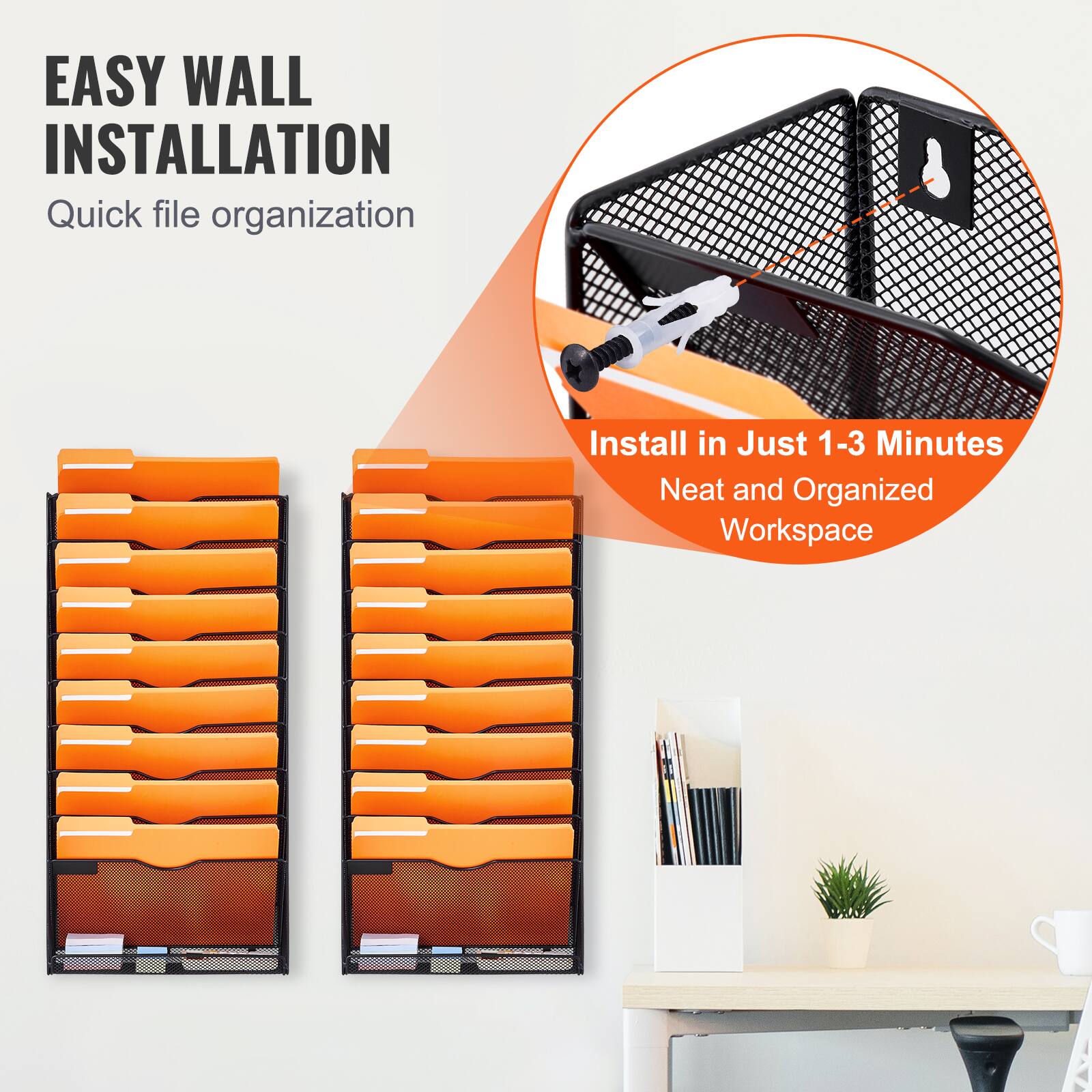EASY WALL INSTALLATION  
Quick file organization  

Install in Just 1-3 Minutes  
Neat and Organized Workspace