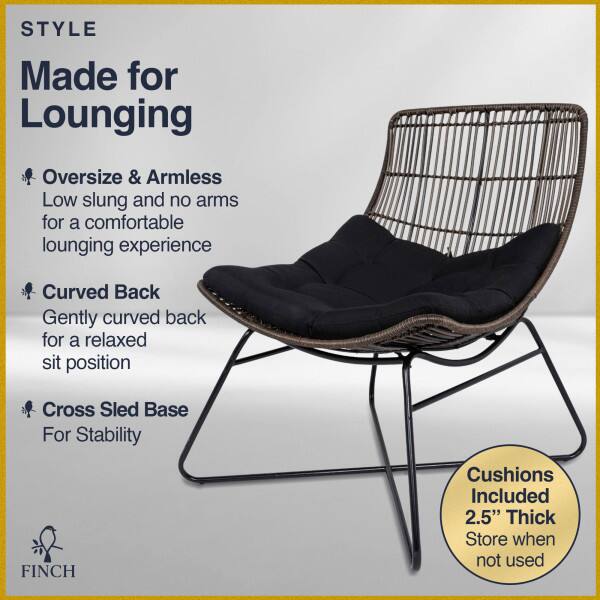 STYLE  
Made for Lounging  
- Oversize & Armless  
  Low slung and no arms for a comfortable lounging experience  
- Curved Back  
  Gently curved back for a relaxed sit position  
- Cross Sled Base  
  For Stability  

Cushions Included  
2.5" Thick  
Store when not used  

FINCH