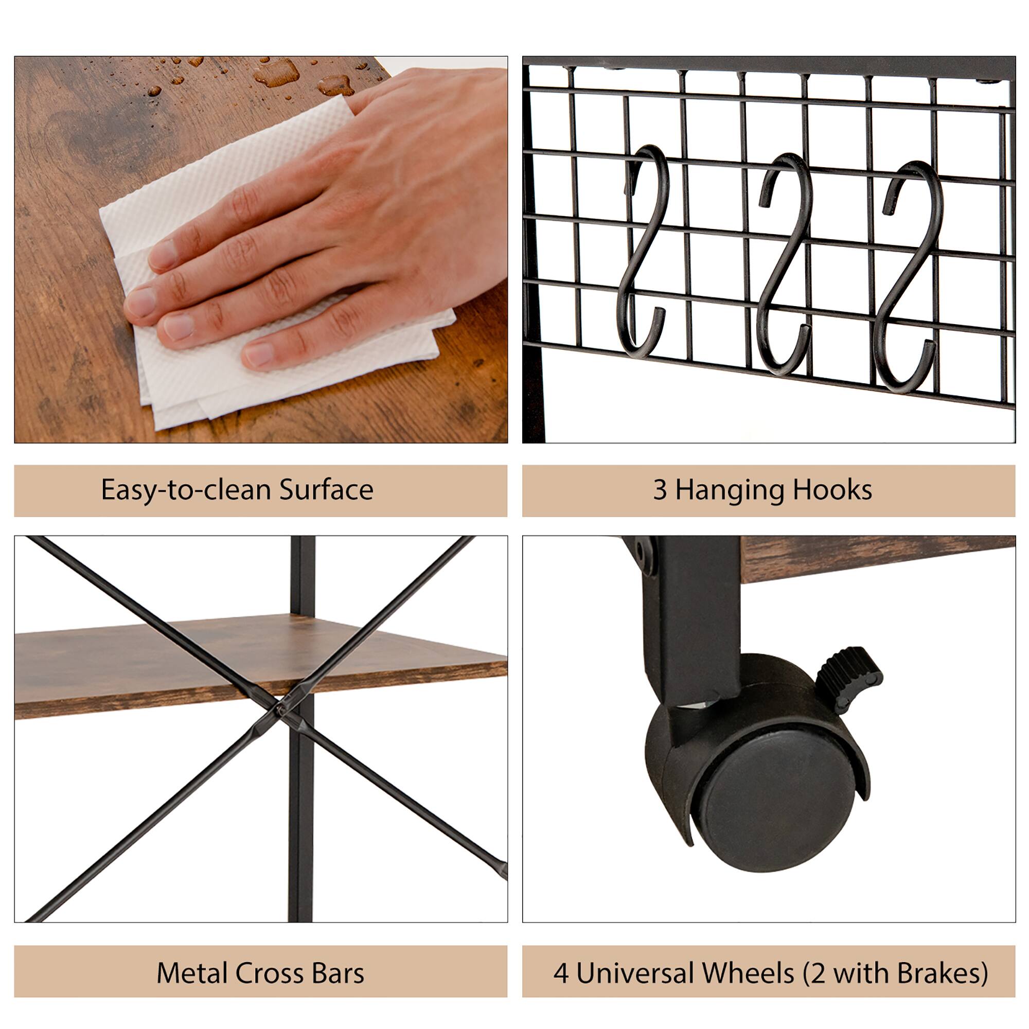 Easy-to-clean Surface  
3 Hanging Hooks  
Metal Cross Bars  
4 Universal Wheels (2 with Brakes)