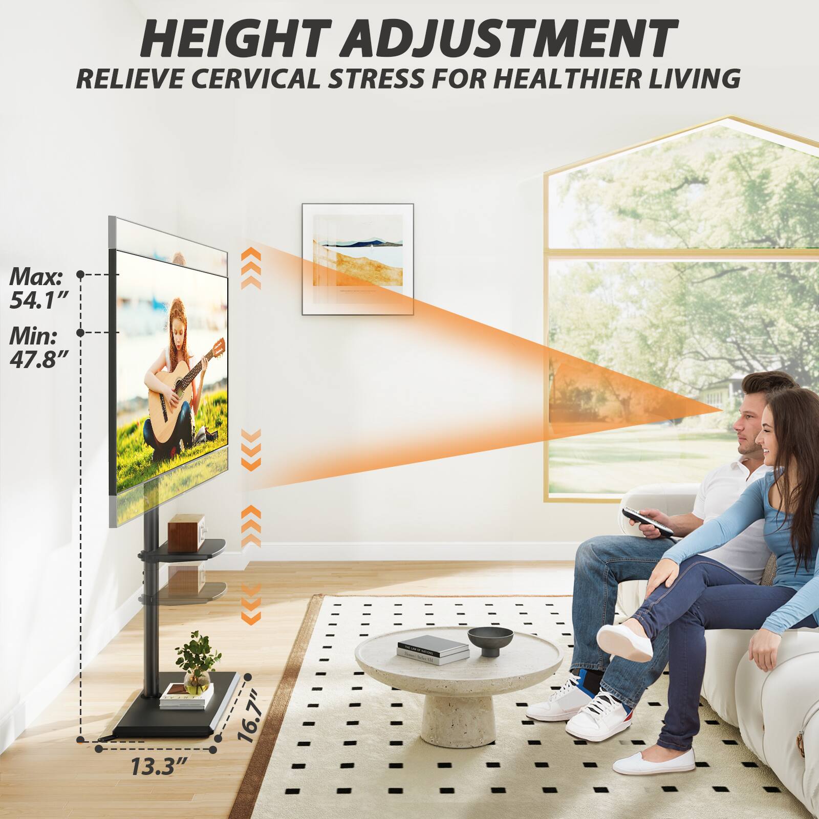 HEIGHT ADJUSTMENT  
RELIEVE CERVICAL STRESS FOR HEALTHIER LIVING  

Max: 54.1"  
Min: 47.8"  
13.3"  
16.7"