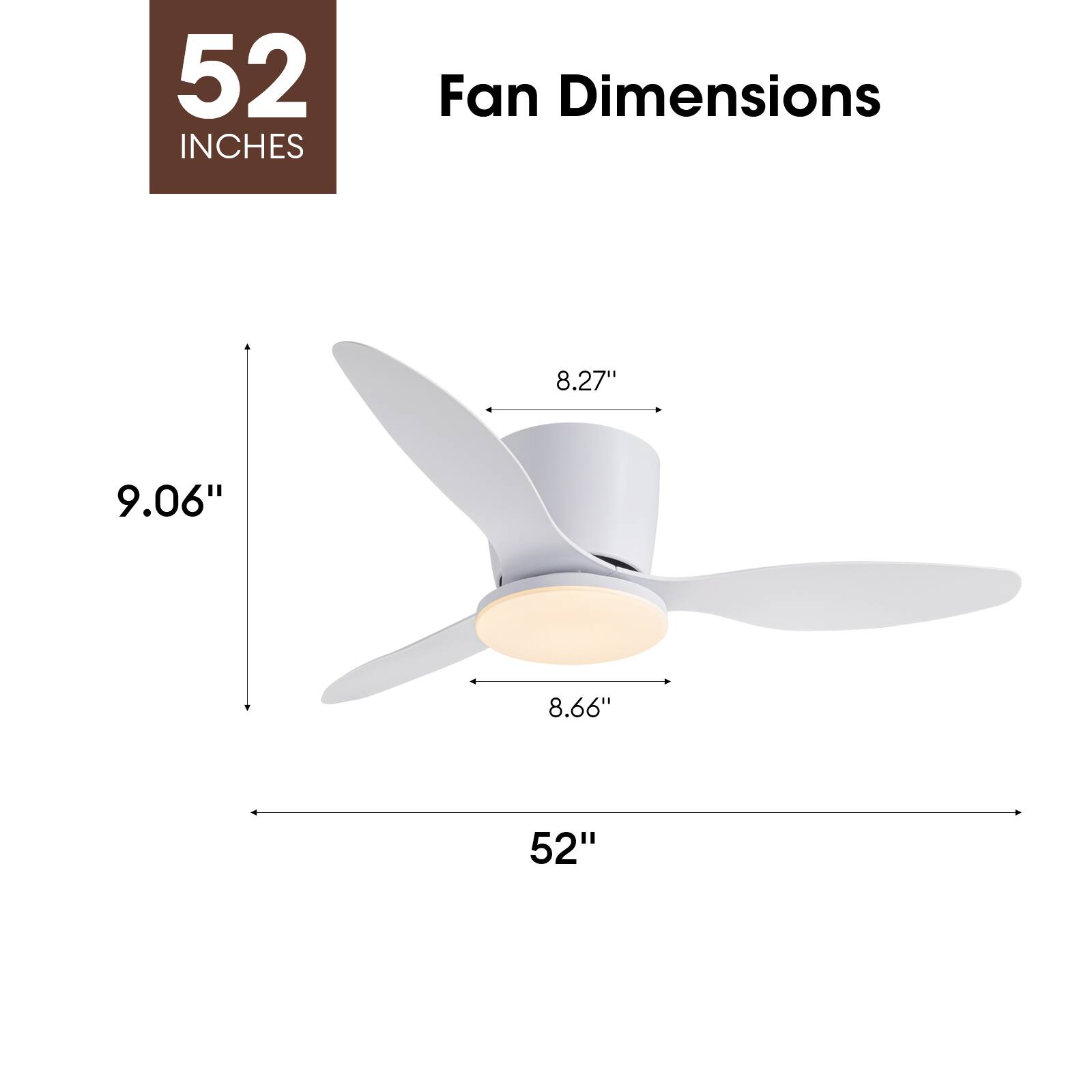 52 INCHES Fan Dimensions 8.27" 9.06" 8.66" 52"