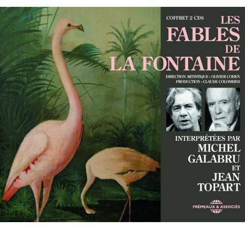 COFFRET 2 CD  
LES FABLES DE LA FONTAINE  

DIRECTION ARTISTIQUE : OLIVIER COHEN  
PRODUCTION : CLAUDE COLOMBINI  

INTERPRÉTÉES PAR  
MICHEL GALABRU ET JEAN TOPART  

FREMEAUX & ASSOCIÉS