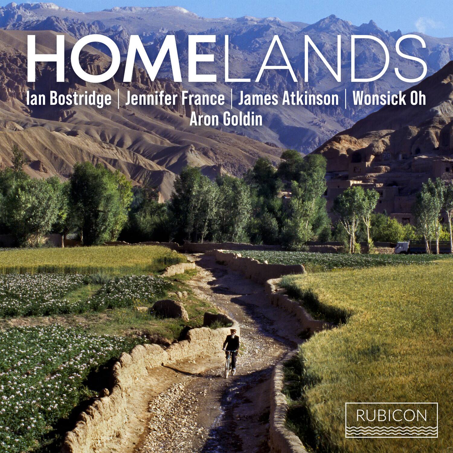 HOMELANDS

Ian Bostidge | Jennifer France | James Atkinson | Wonsick Oh | Aron Goldin

RUBICON