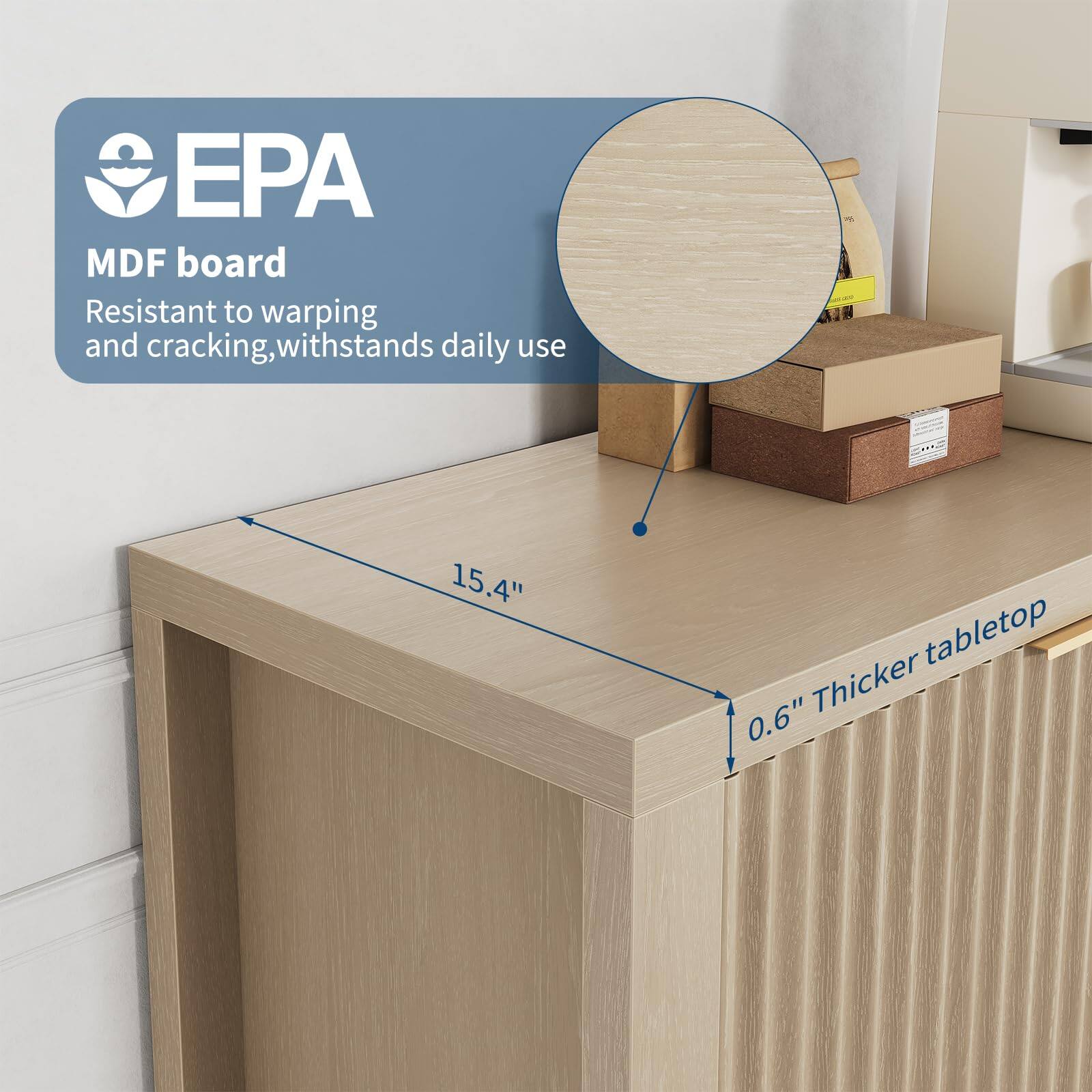 EPA  
MDF board  
Resistant to warping and cracking, withstands daily use  

15.4" tabletop  
0.6" Thicker tabletop