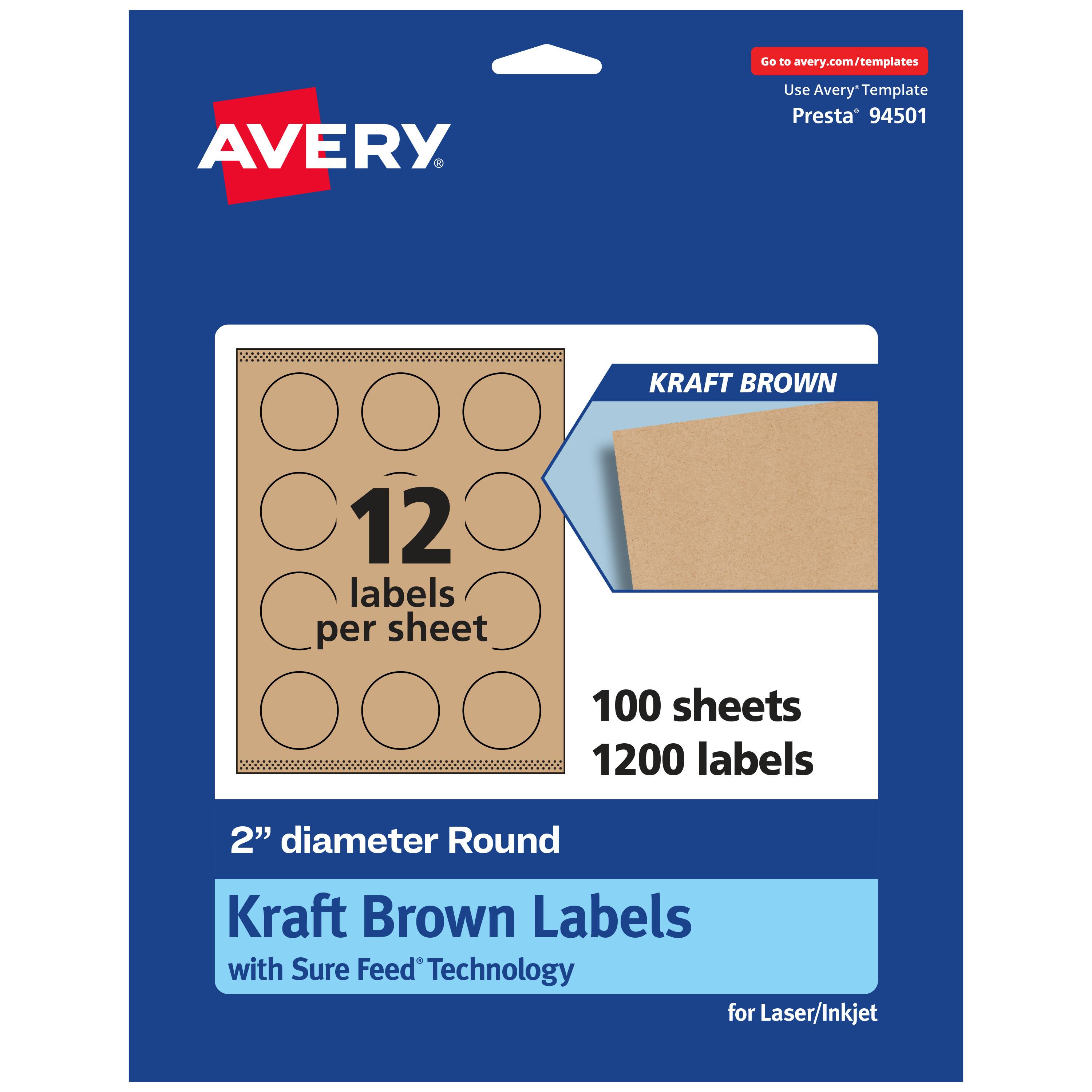 Go to avery.com/templates

Use Avery Template Presta 94501

KRAFT BROWN

12 labels per sheet

100 sheets 1200 labels

2" diameter Round Kraft Brown Labels with Sure Feed Technology for Laser/Inkjet