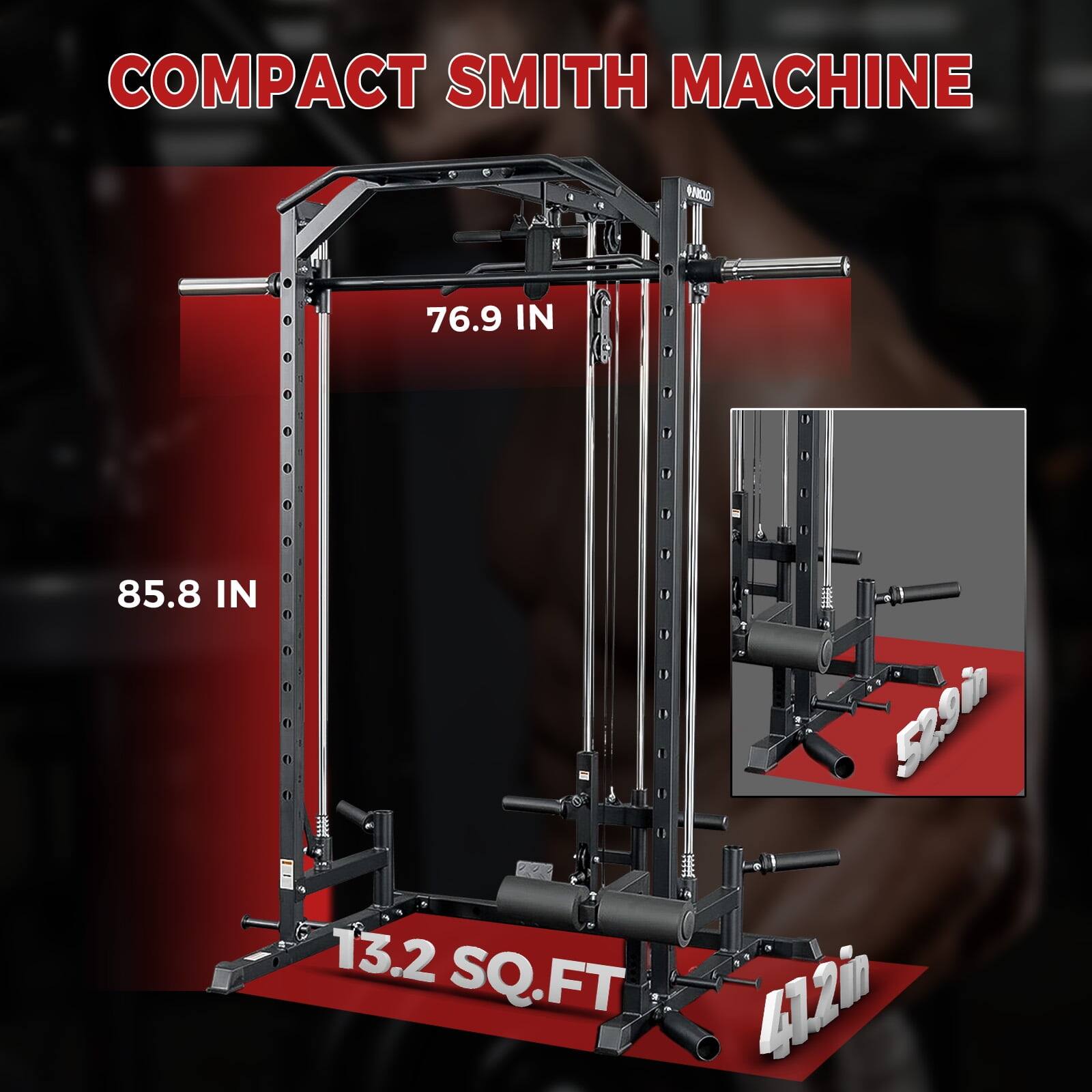 COMPACT SMITH MACHINE

76.9 IN  
85.8 IN  
13.2 SQ. FT  
41.2 IN  
52.9 IN