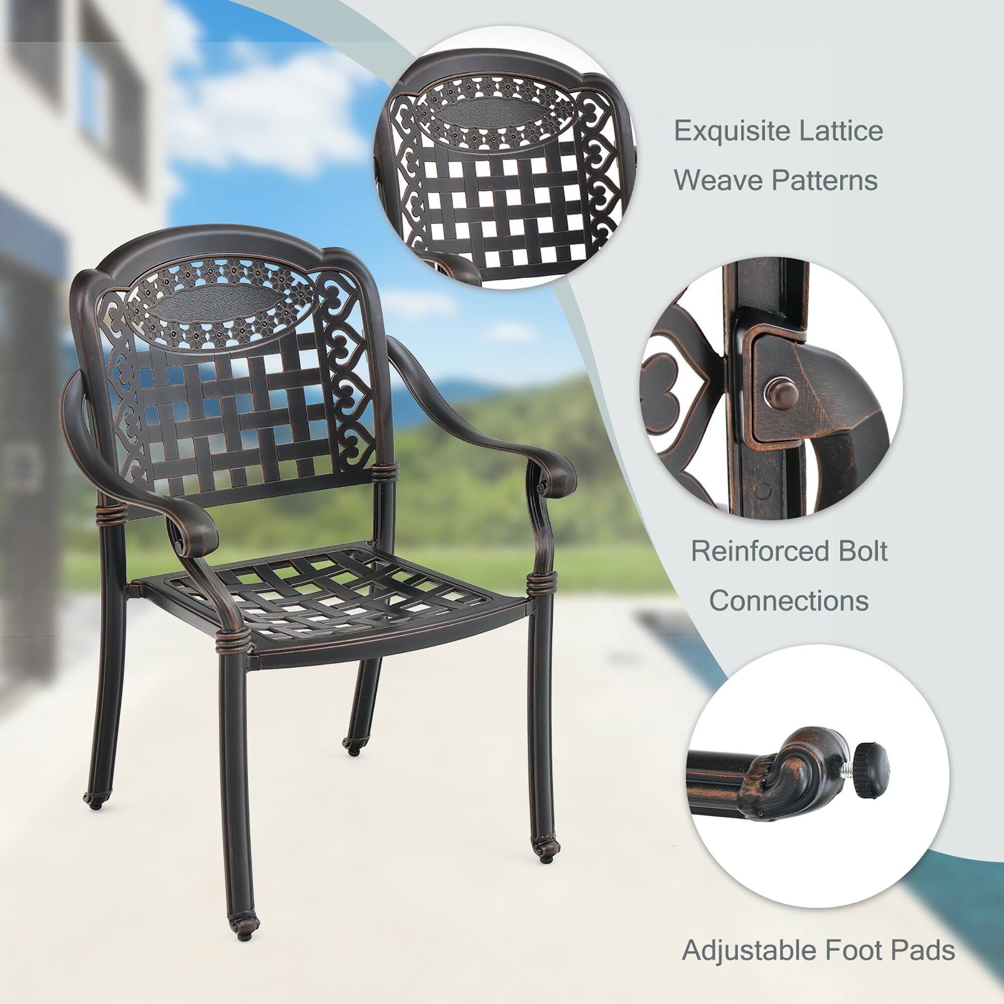Exquisite Lattice Weave Patterns  
Reinforced Bolt Connections  
Adjustable Foot Pads
