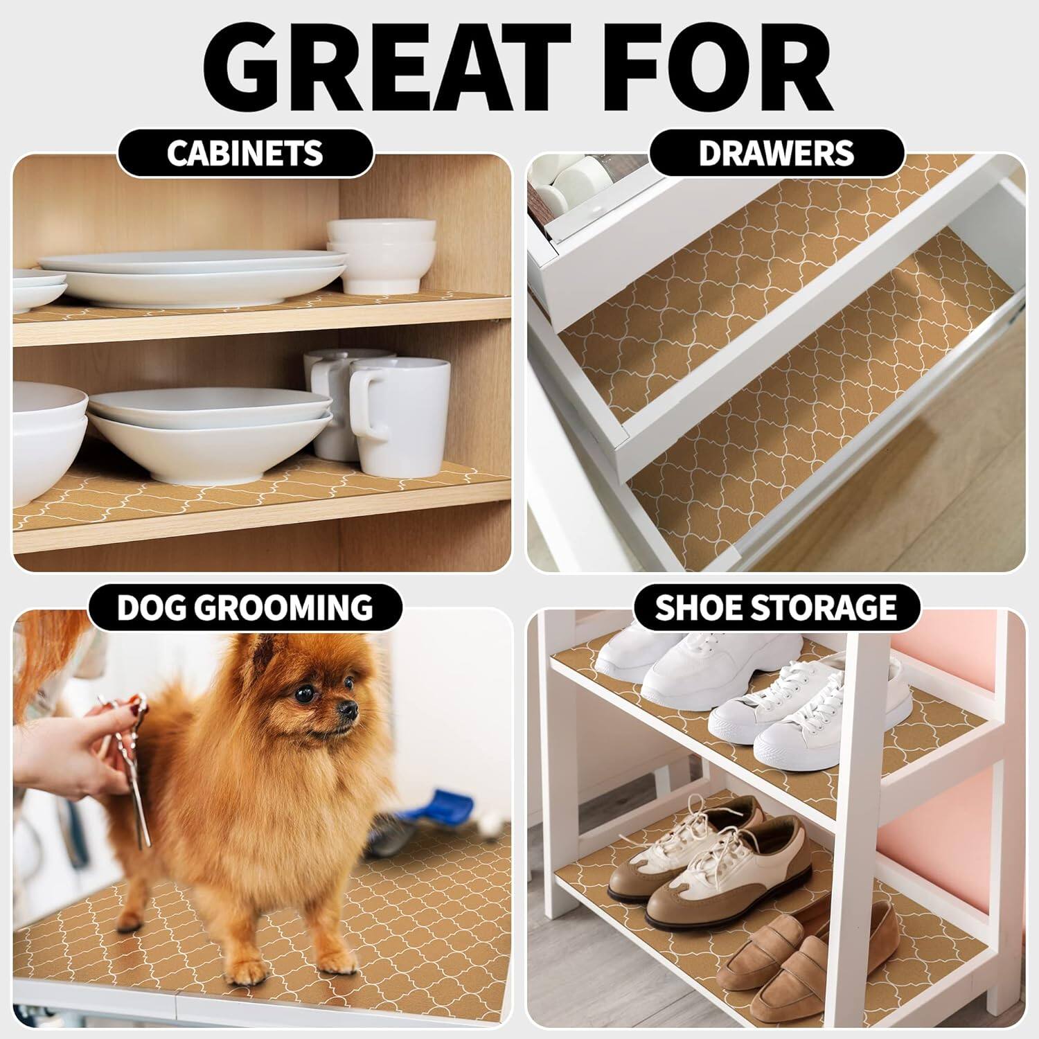 GREAT FOR  
CABINETS  
DRAWERS  
DOG GROOMING  
SHOE STORAGE