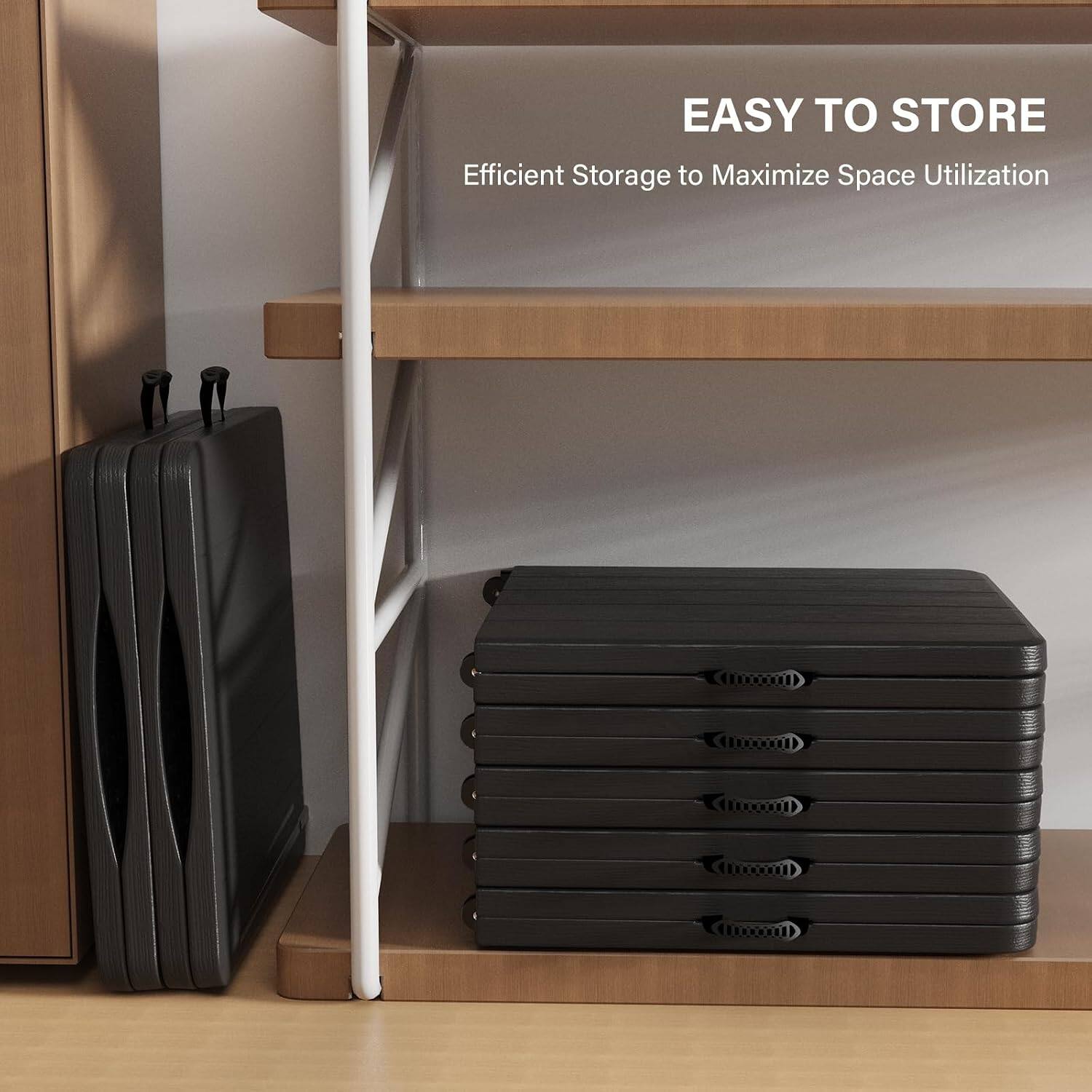 EASY TO STORE  
Efficient Storage to Maximize Space Utilization