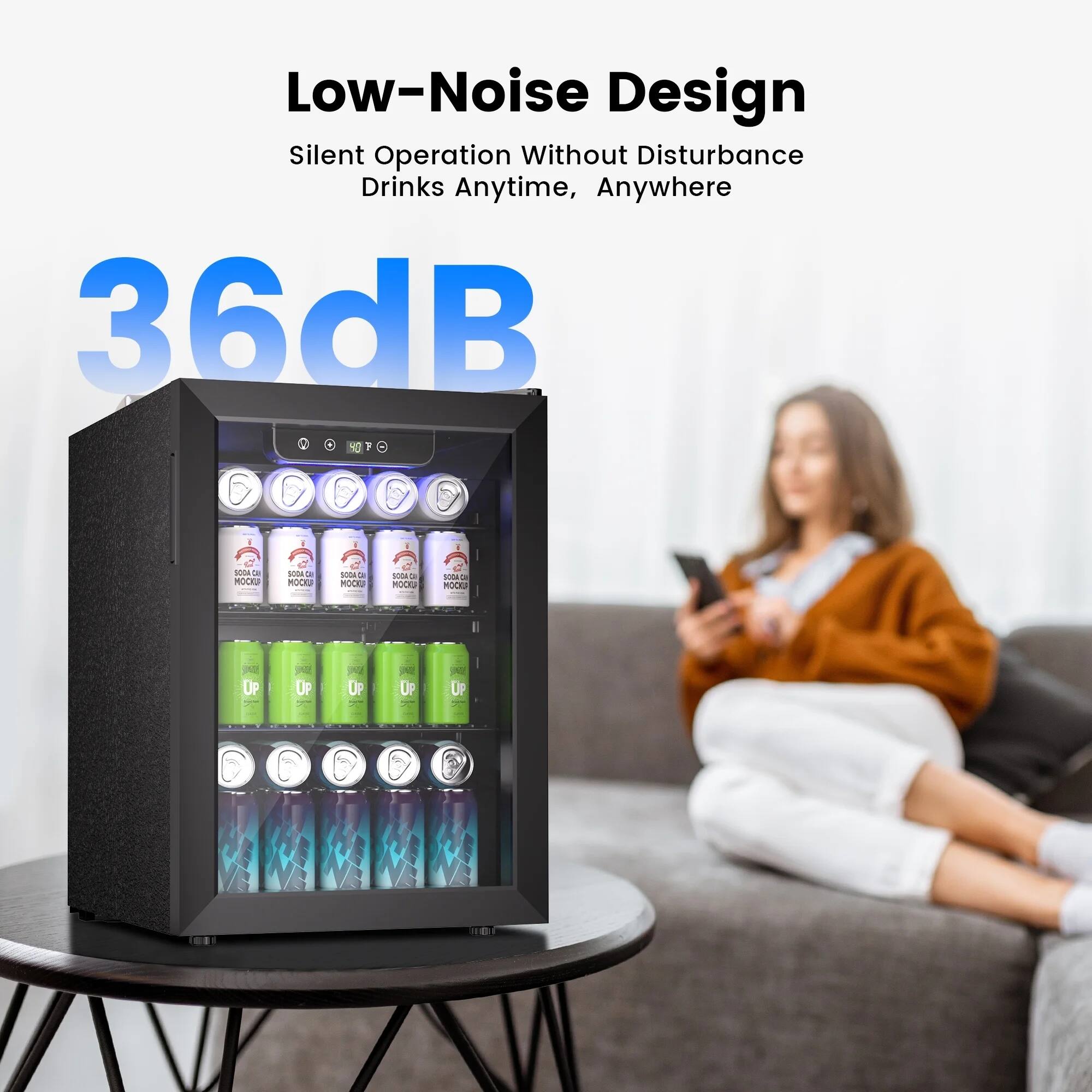 Low-Noise Design  
Silent Operation Without Disturbance  
Drinks Anytime, Anywhere  

36dB