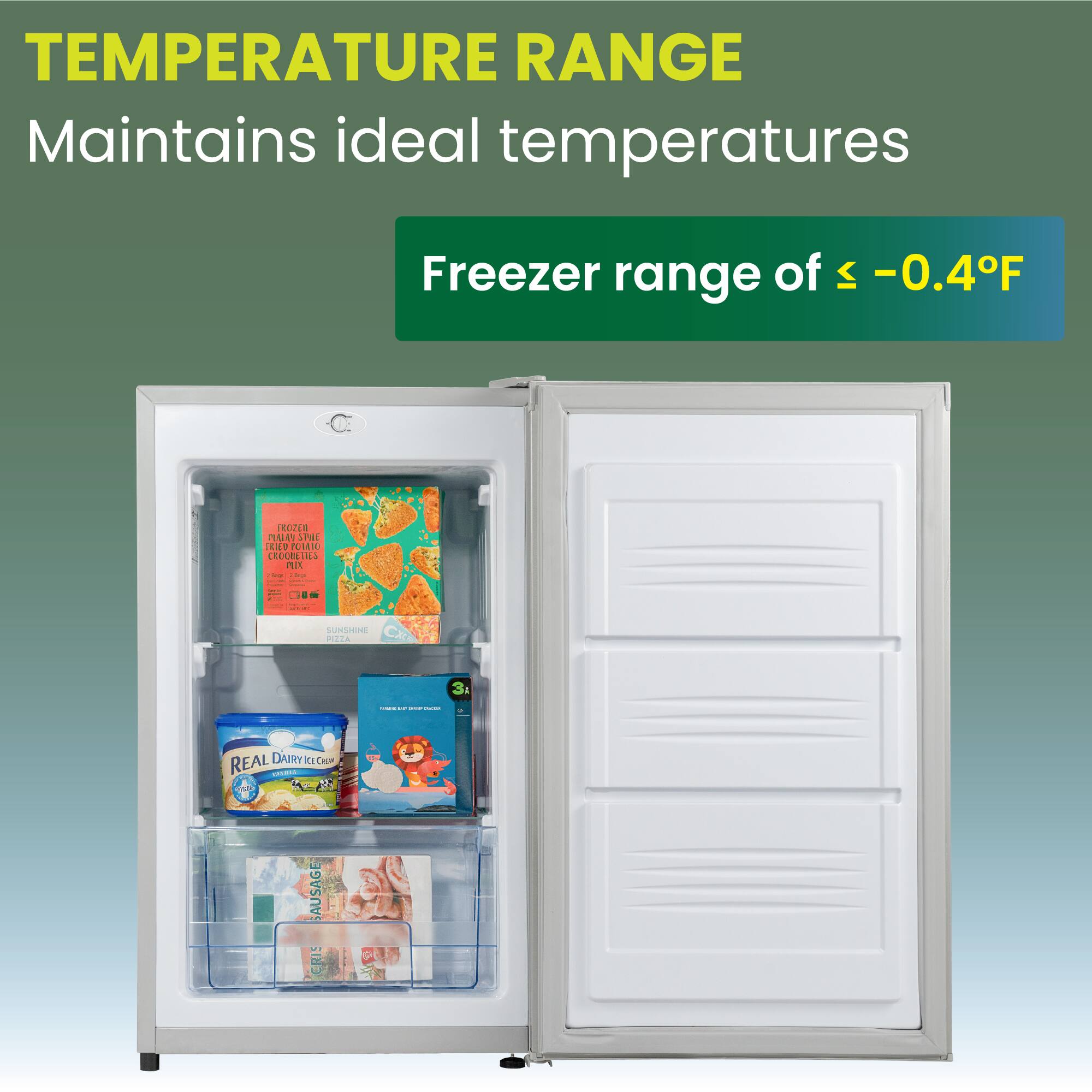 TEMPERATURE RANGE  
Maintains ideal temperatures  
Freezer range of ≤ -0.4°F