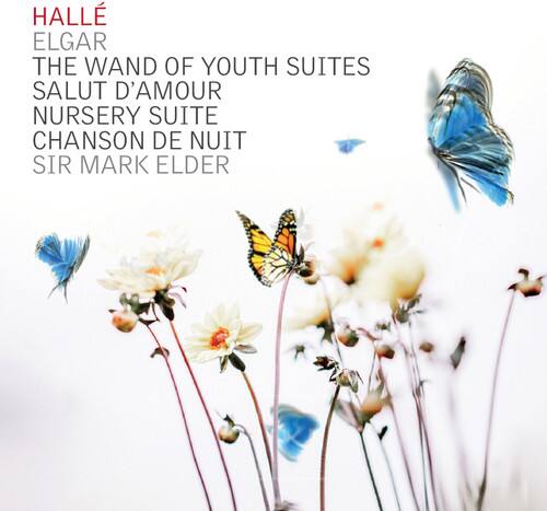 HALLÉ  
ELGAR  
THE WAND OF YOUTH SUITES  
SALUT D'AMOUR  
NURSERY SUITE  
CHANSO DE NUIT  
SIR MARK ELDER