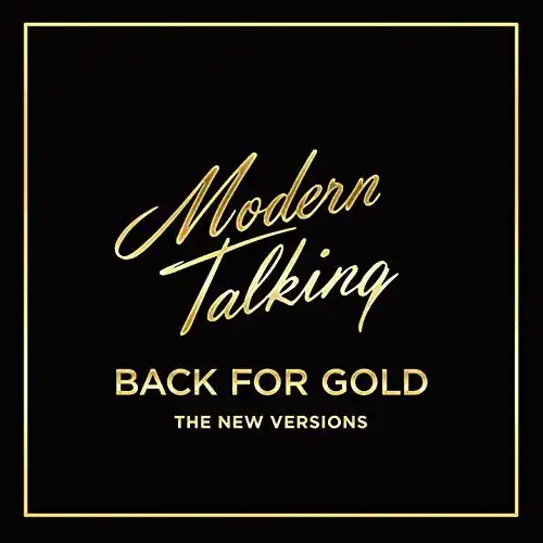 Modern Talking  
BACK FOR GOLD  
THE NEW VERSIONS