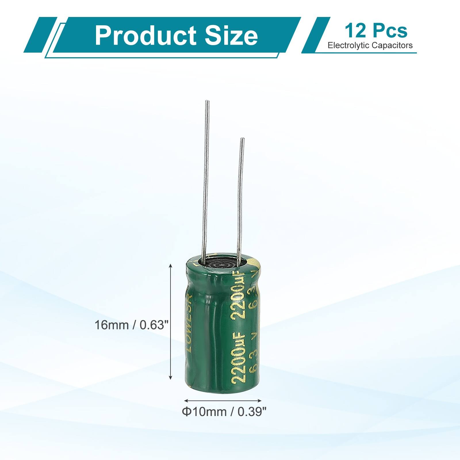 Product Size: 12 Pcs Electrolytic Capacitors  
2200uF 63v  
16mm / 0.63"  
LOWEWR 63V  
7 2200uF E  
10mm / 0.39"