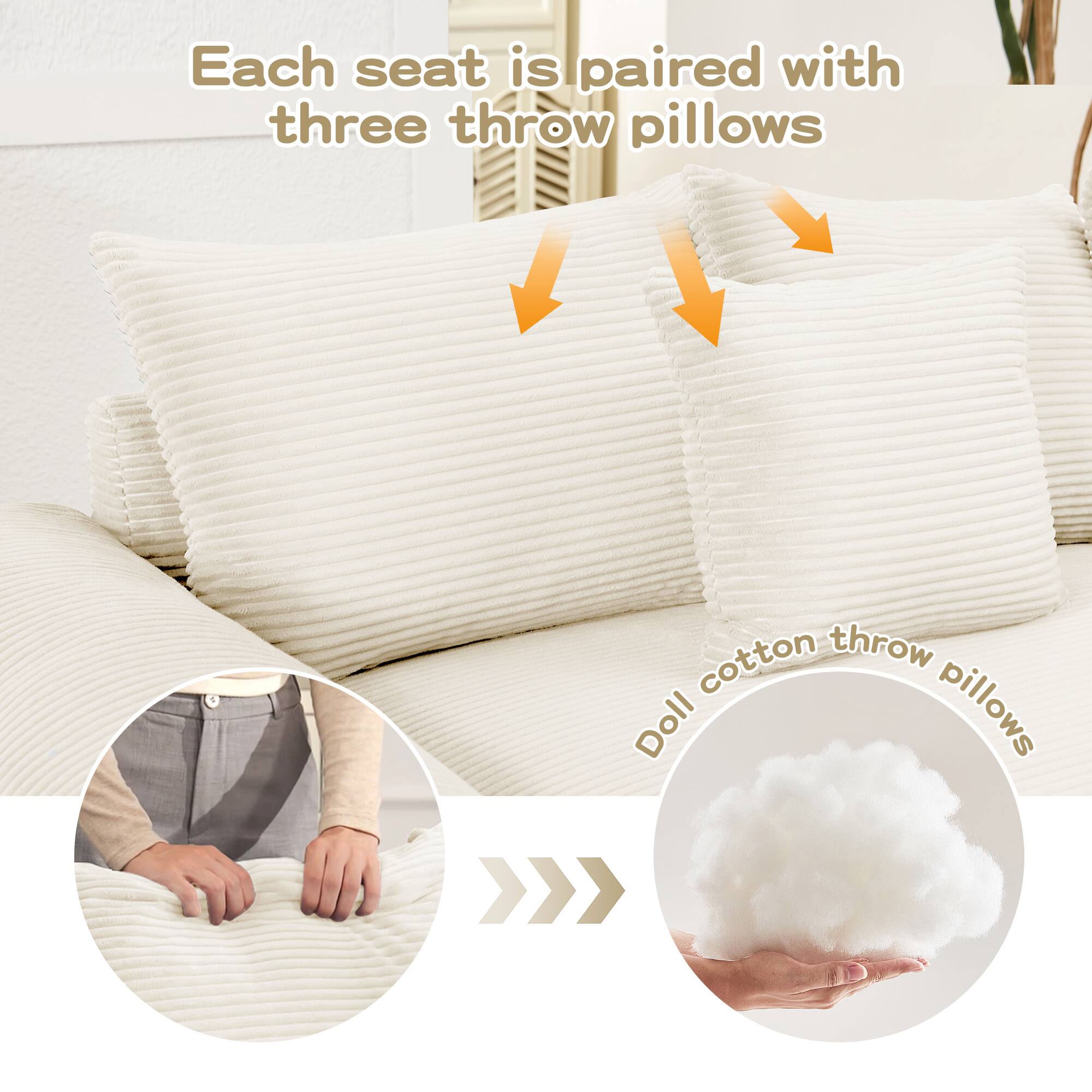 Each seat is paired with three throw pillows.  
Doll cotton throw pillows