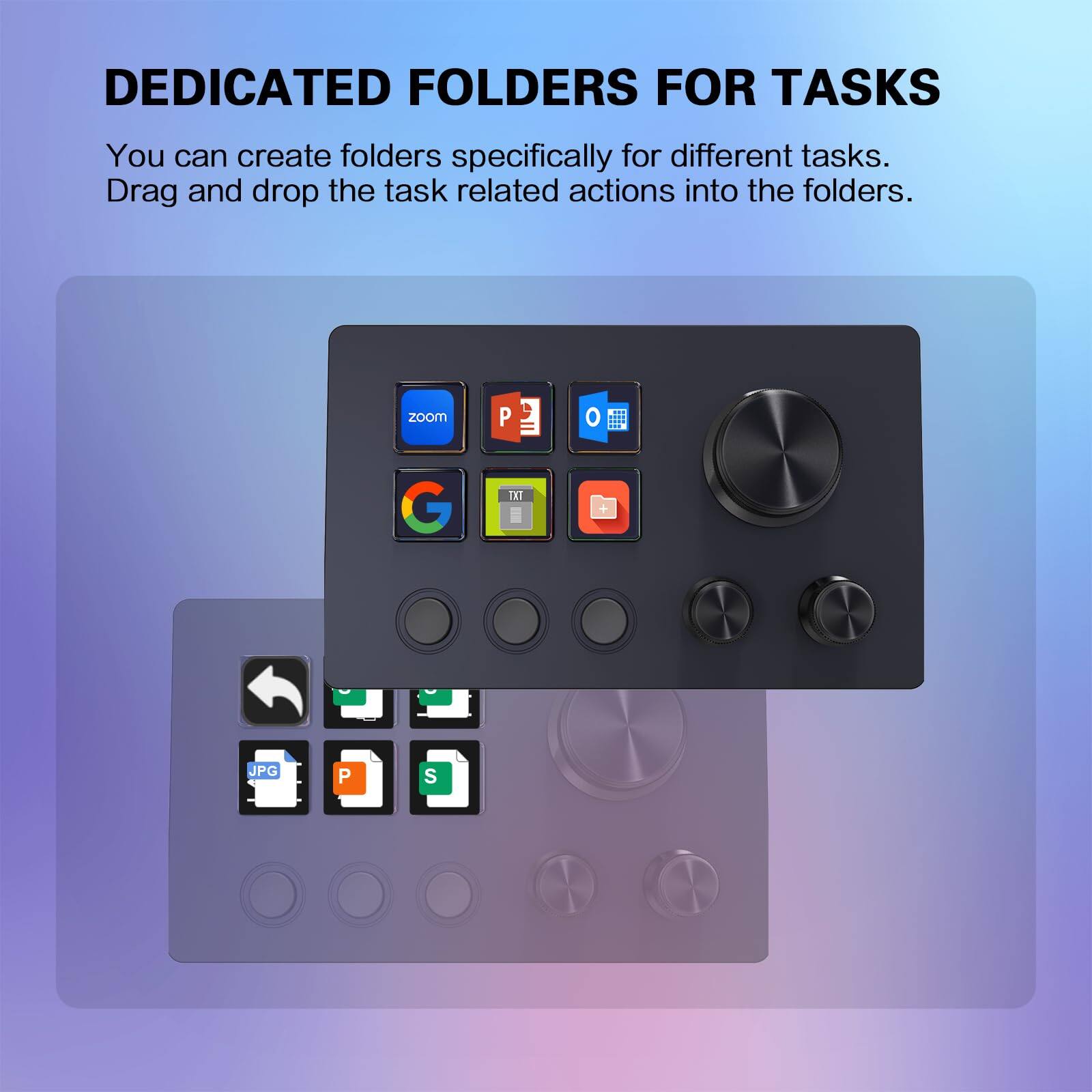 DEDICATED FOLDERS FOR TASKS

You can create folders specifically for different tasks. Drag and drop the task related actions into the folders.