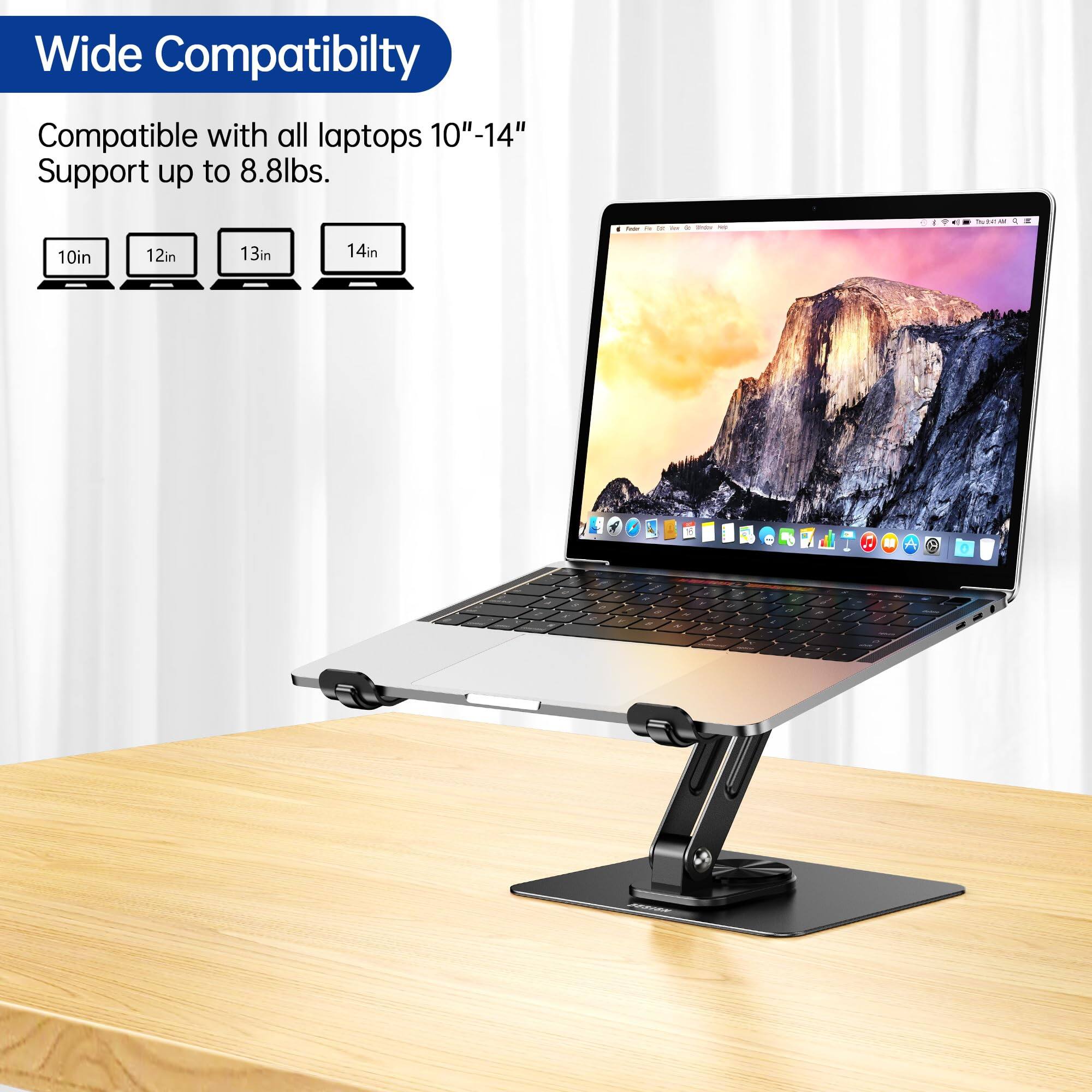 Wide Compatibility  
Compatible with all laptops 10"-14"  
Support up to 8.8lbs.  
SES 10in 12in 13in 14in