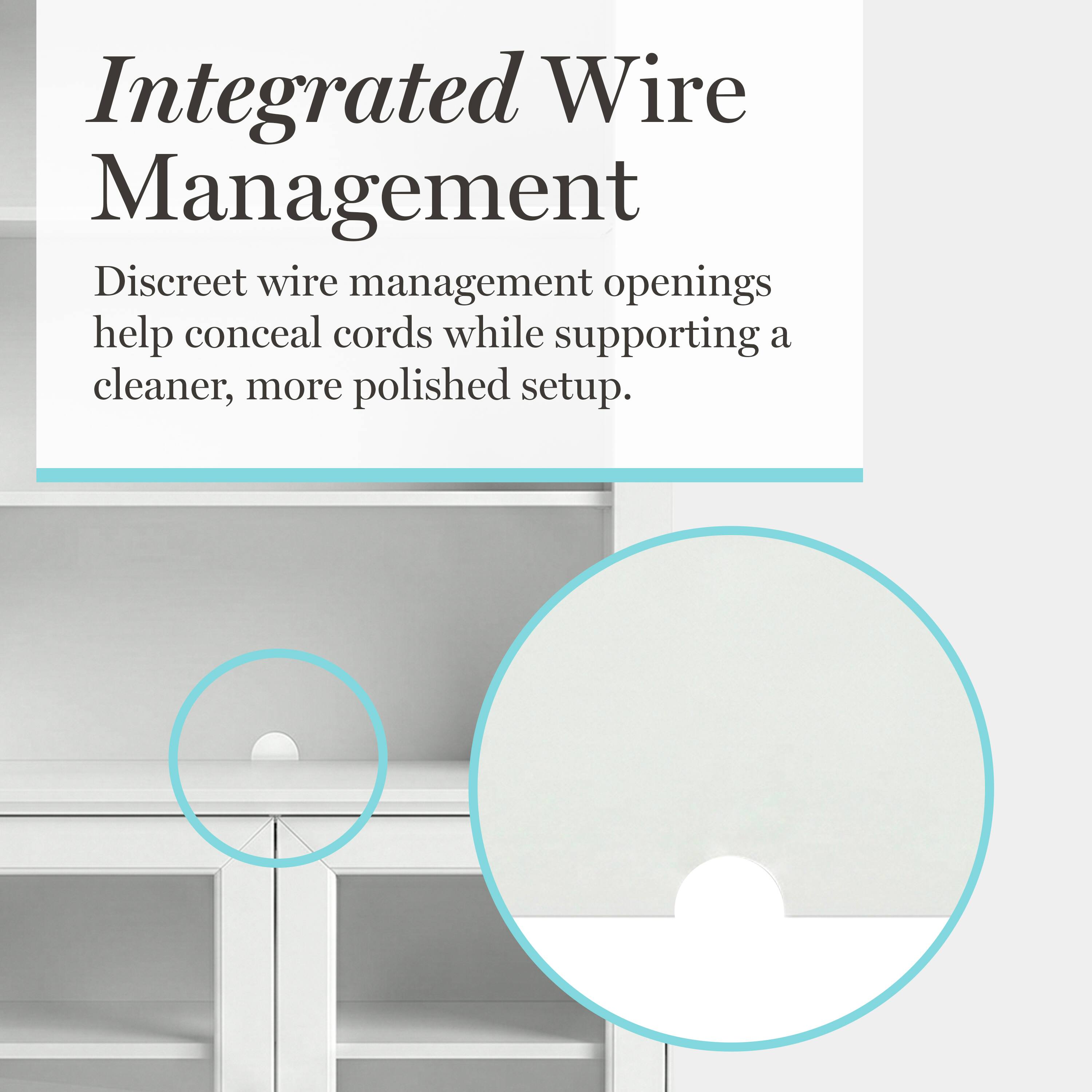 Integrated Wire Management

Discreet wire management openings help conceal cords while supporting a cleaner, more polished setup.