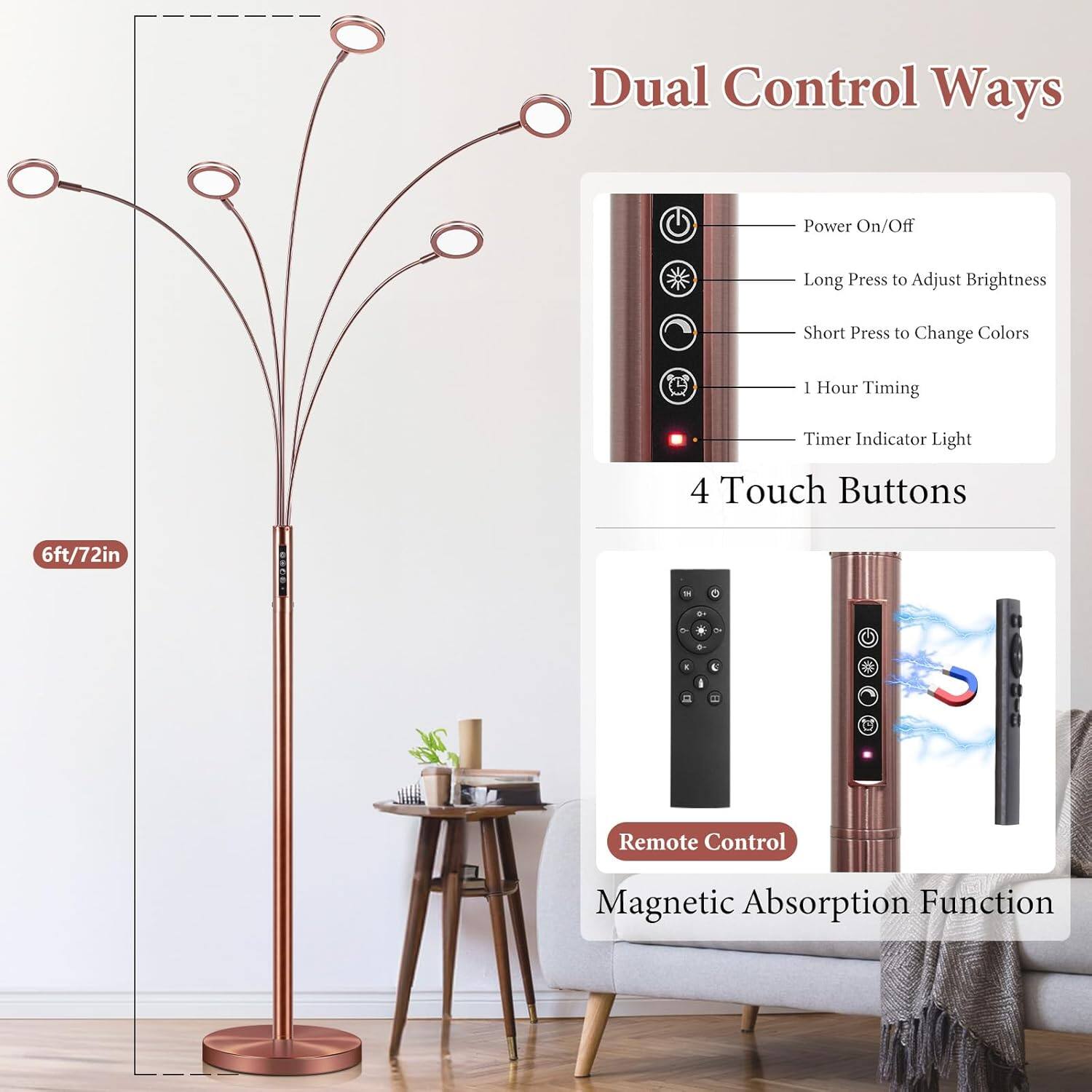 Dual Control Ways

- Power On/Off
- Long Press to Adjust Brightness
- Short Press to Change Colors
- 1 Hour Timing
- Timer Indicator Light

4 Touch Buttons

Remote Control

Magnetic Absorption Function

6ft/72in