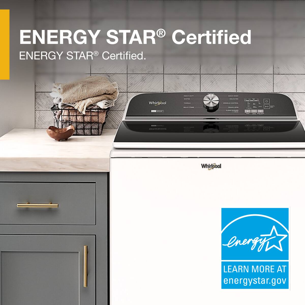 ENERGY STAR® Certified  
ENERGY STAR® Certified.  

Whirlpool  

LEARN MORE AT  
energystar.gov