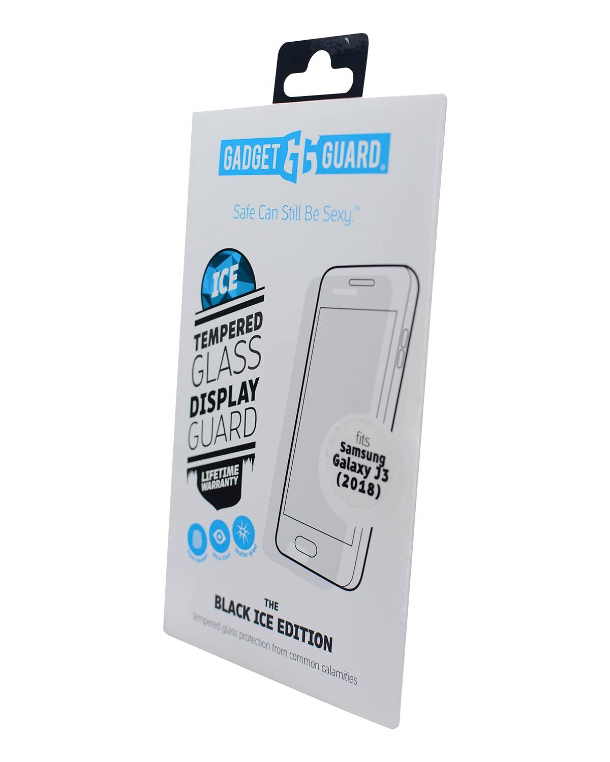 Gadget Guard  
Safe Can Still Be Sexy™  

ICE  
TEMPERED GLASS DISPLAY GUARD  
LIFETIME WARRANTY  

fits Samsung Galaxy J3 (2018)  

BLACK ICE EDITION  
The tempered glass protection from common calamities