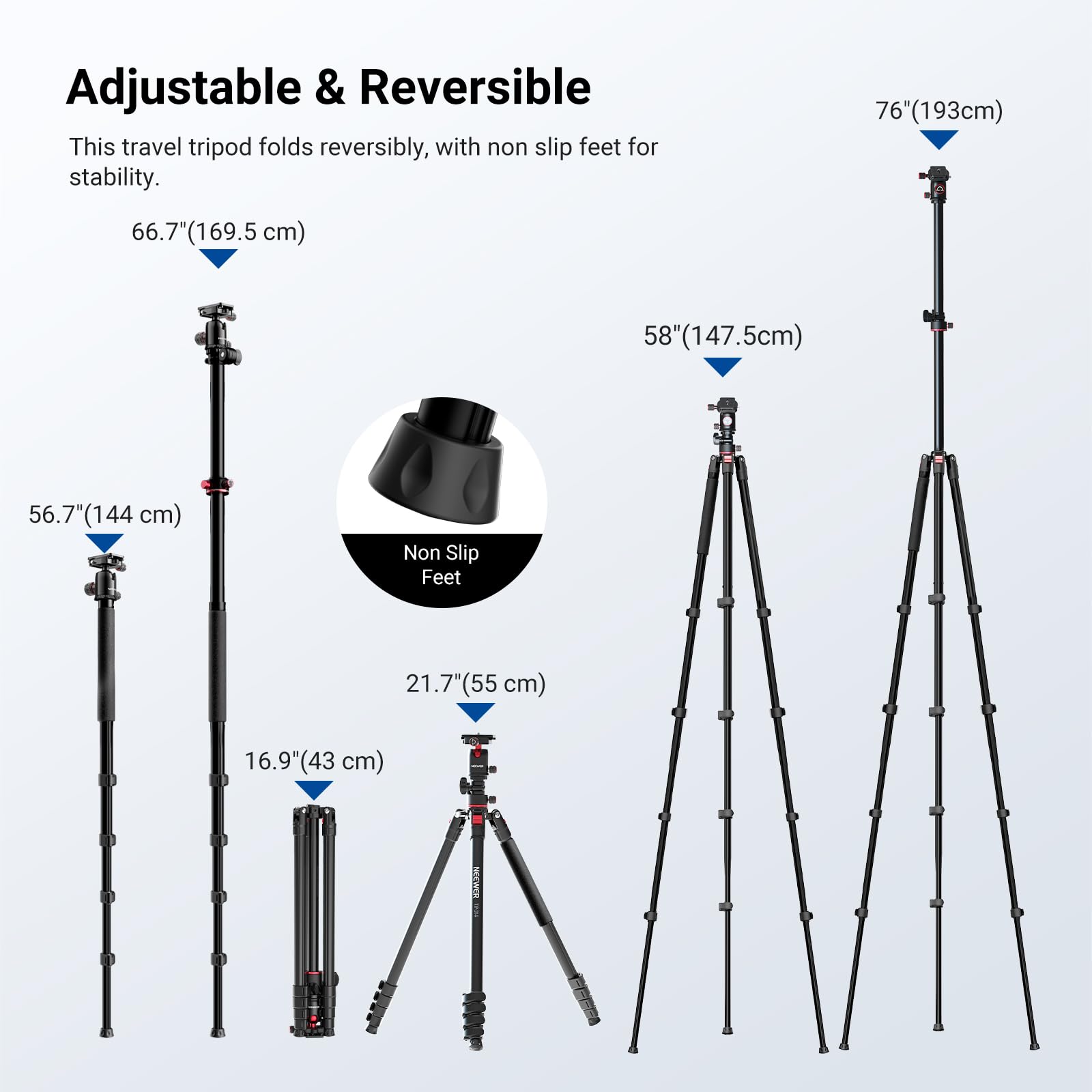 Adjustable & Reversible  
This travel tripod folds reversibly, with non slip feet for stability.  

- 76" (193 cm)  
- 58" (147.5 cm)  
- 66.7" (169.5 cm)  
- 56.7" (144 cm)  
- 21.7" (55 cm)  
- 16.9" (43 cm)  

Non Slip Feet