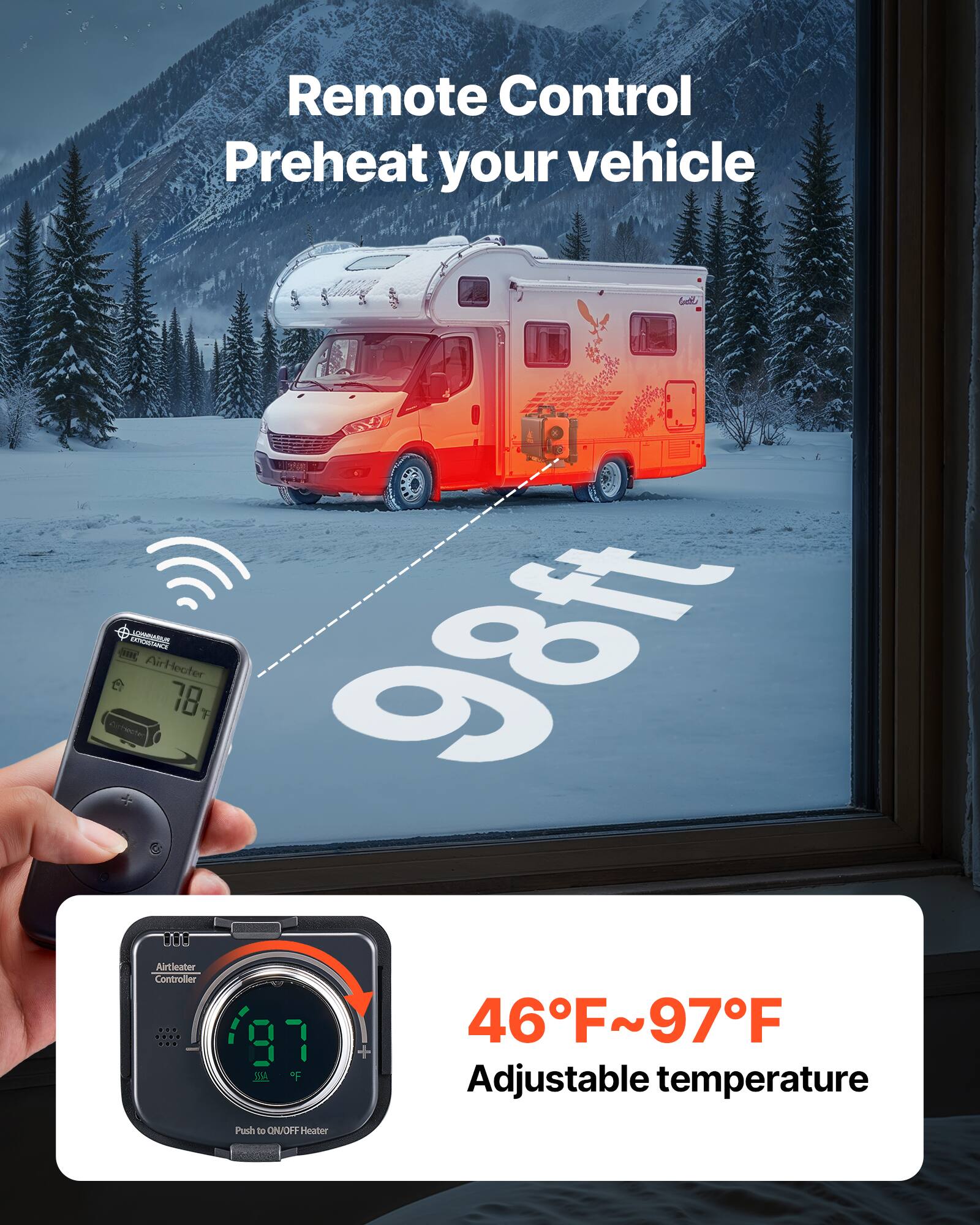 Remote Control Preheat your vehicle

W EXTRENTANCE ACPORIES 98ft pmg AirHeater 78 F Curfriected 000 Airtleater Controller .... 1 ... 97 46F~97F ... USA F Adjustable temperature

Push to ON/OFF Heater