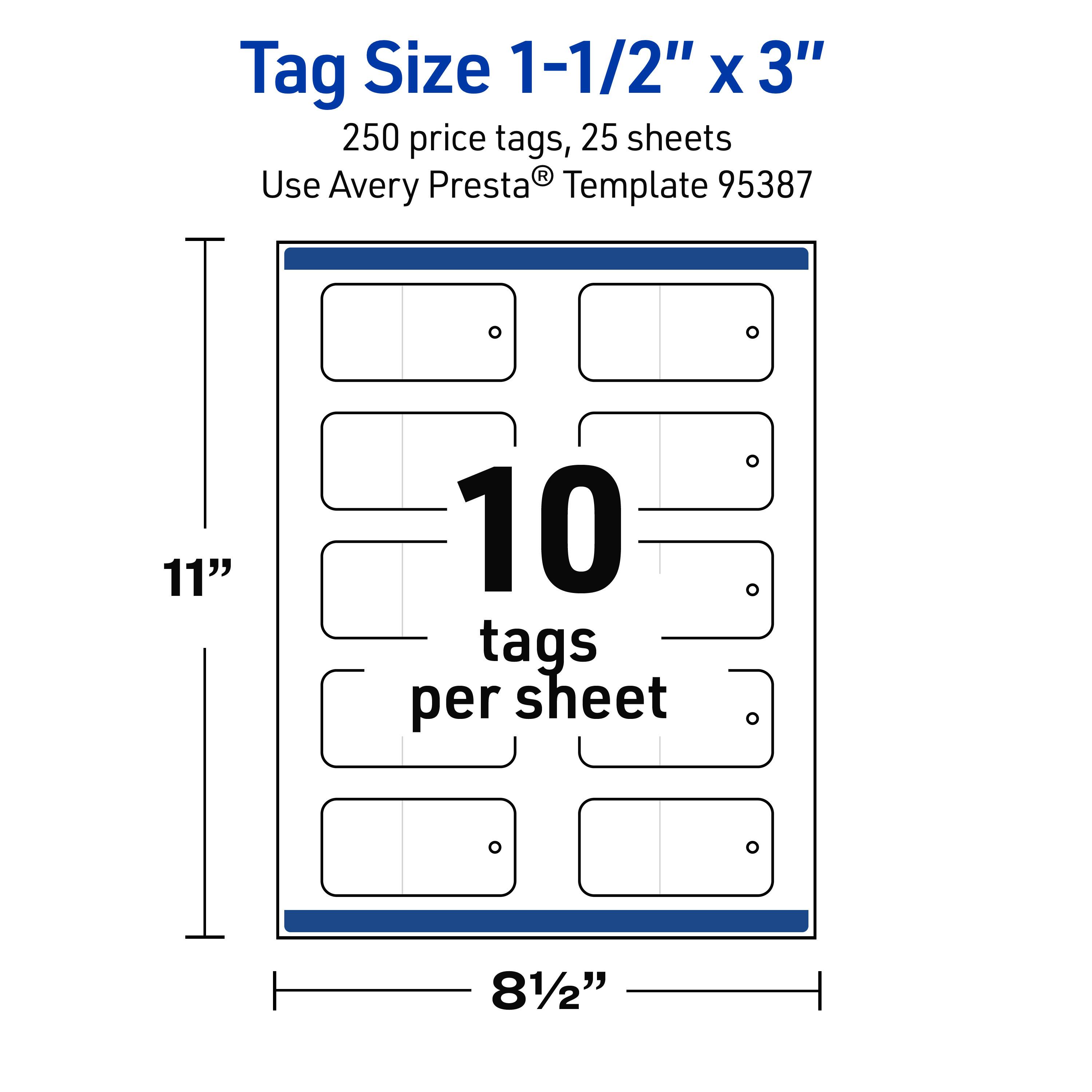 Tag Size 1-1/2" x 3"  
250 price tags, 25 sheets  
Use Avery Presta® Template 95387  
10 tags per sheet  
11" x 81/2"