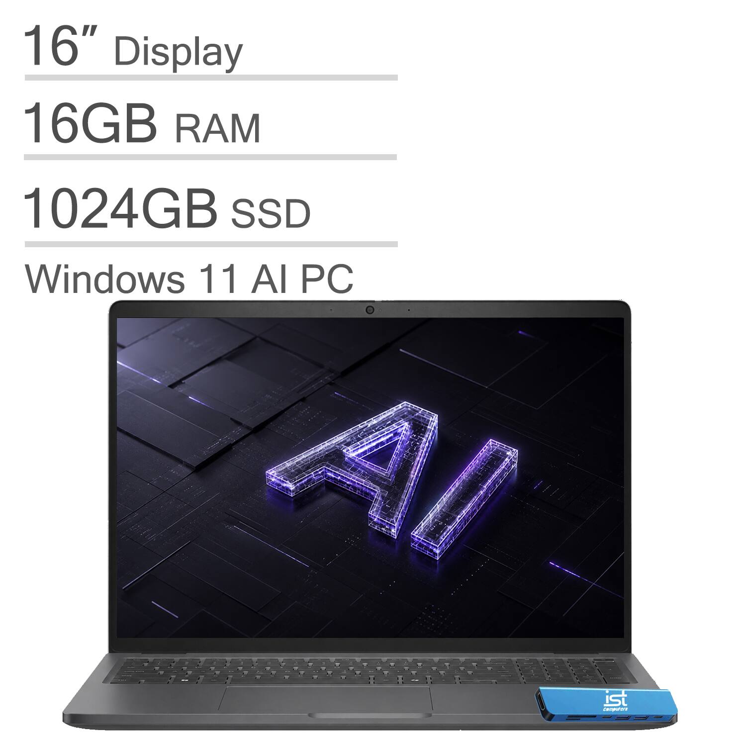 16" Display  
16GB RAM  
1024GB SSD  
Windows 11 AI PC